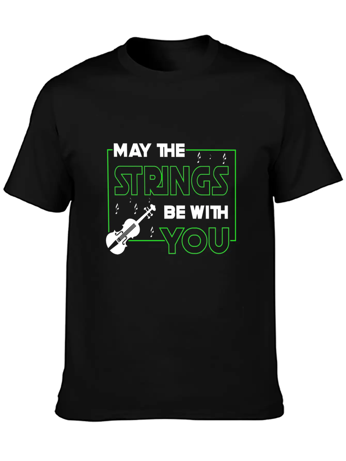May The Strings Be With You - Violin Player Stylish Everyday T-Shirt – Unisex Basic Cotton Tee