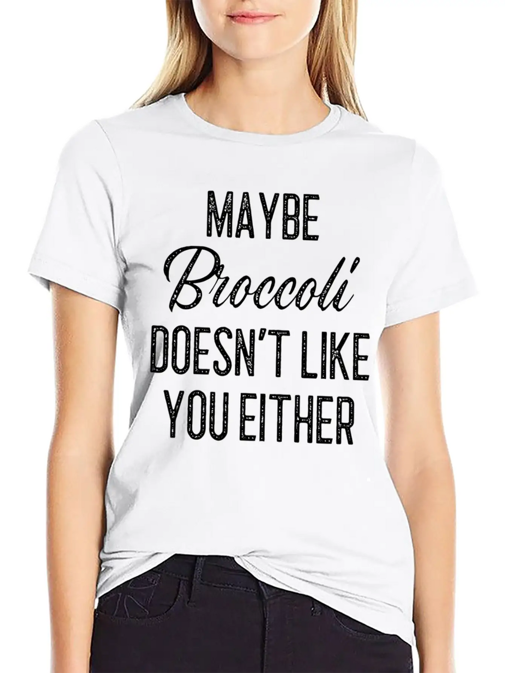 Maybe Broccoli Doesn't Like You Either Unisex Short Sleeve Soft Cotton T-Shirt – Casual Everyday Wear