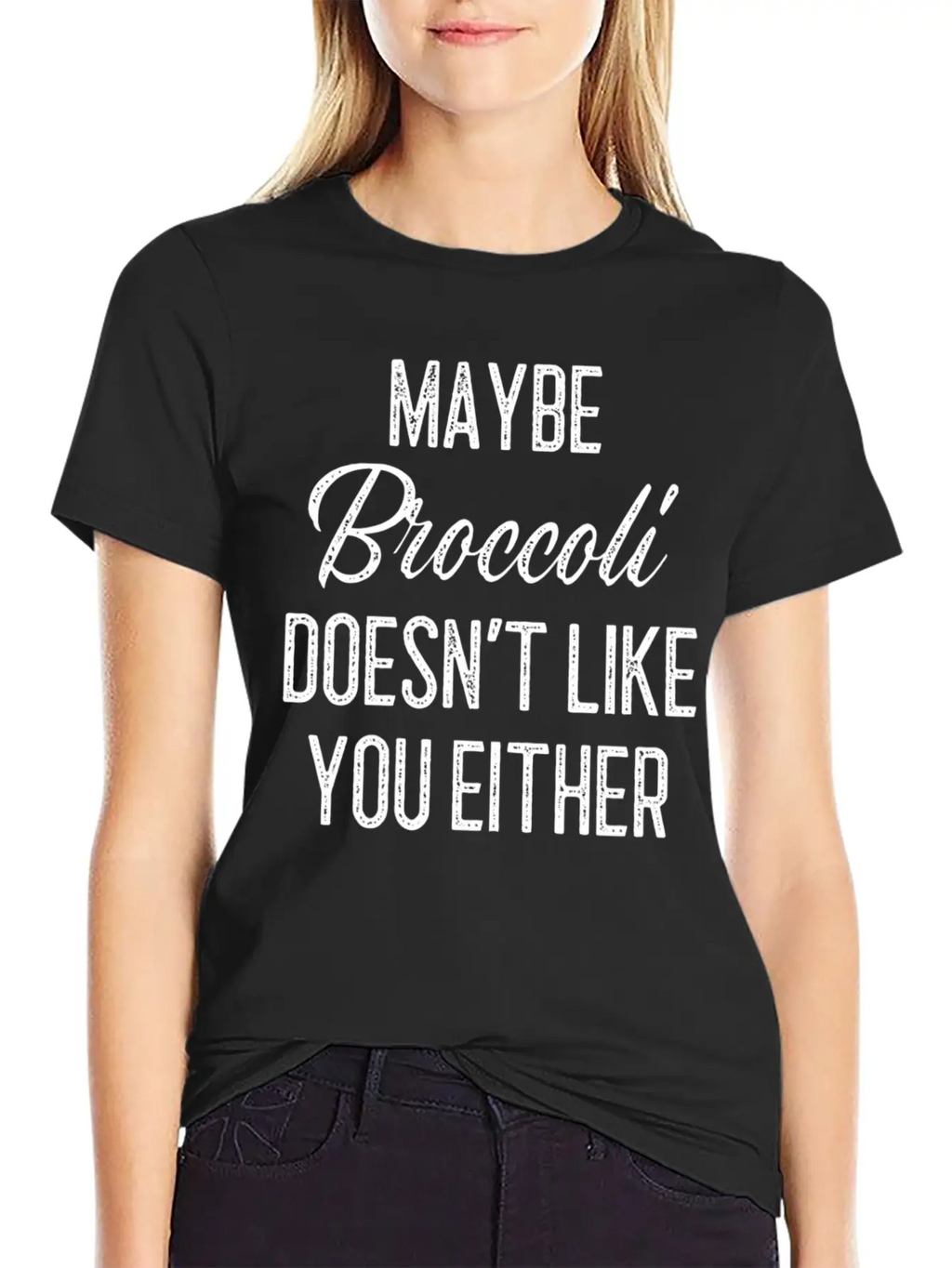 Maybe Broccoli Doesn't Like You Either Unisex Short Sleeve Soft Cotton T-Shirt – Casual Everyday Wear