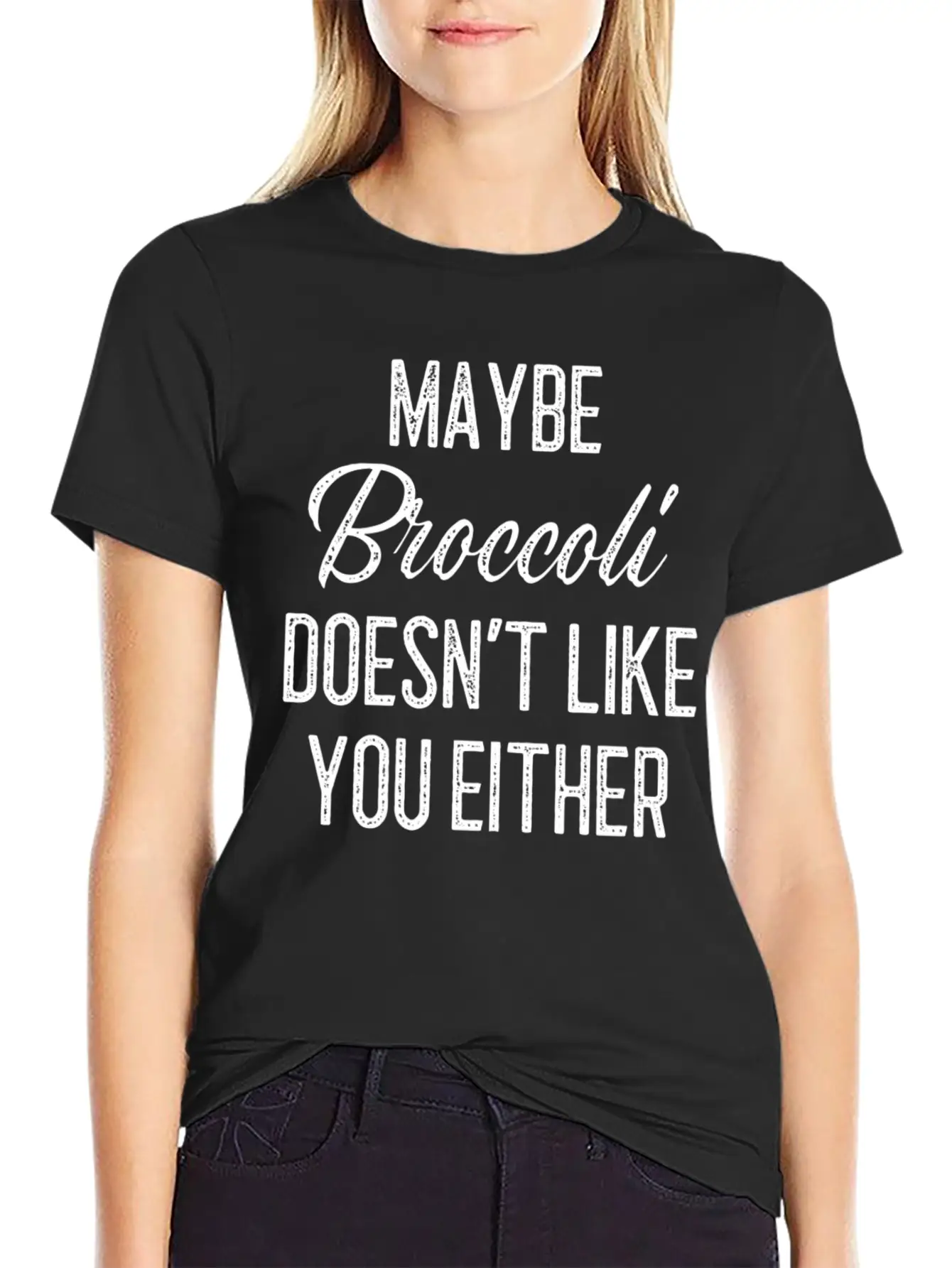 Maybe Broccoli Doesn't Like You Either Unisex Short Sleeve Soft Cotton T-Shirt – Casual Everyday Wear