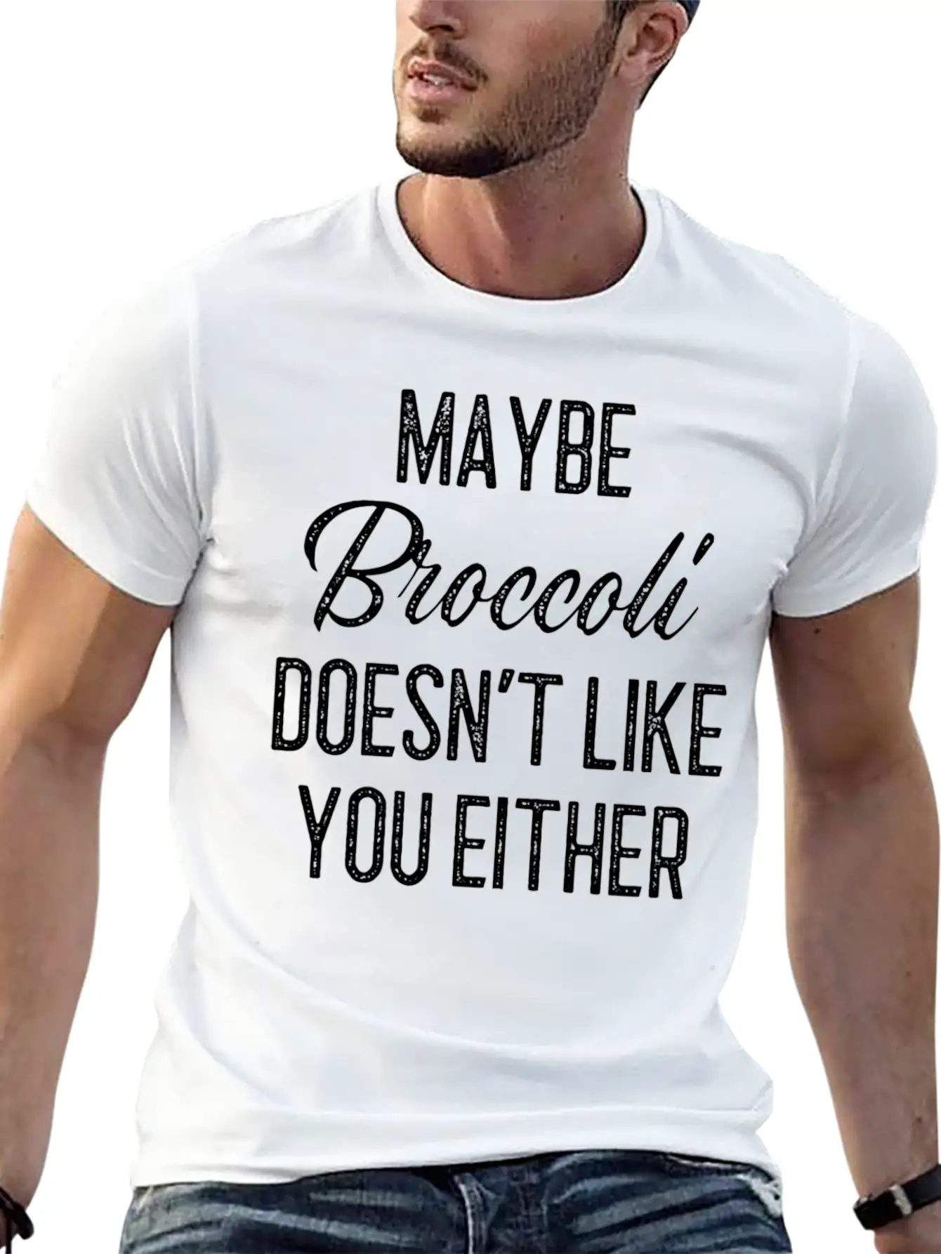 Maybe Broccoli Doesn't Like You Either Unisex Short Sleeve Soft Cotton T-Shirt – Casual Everyday Wear
