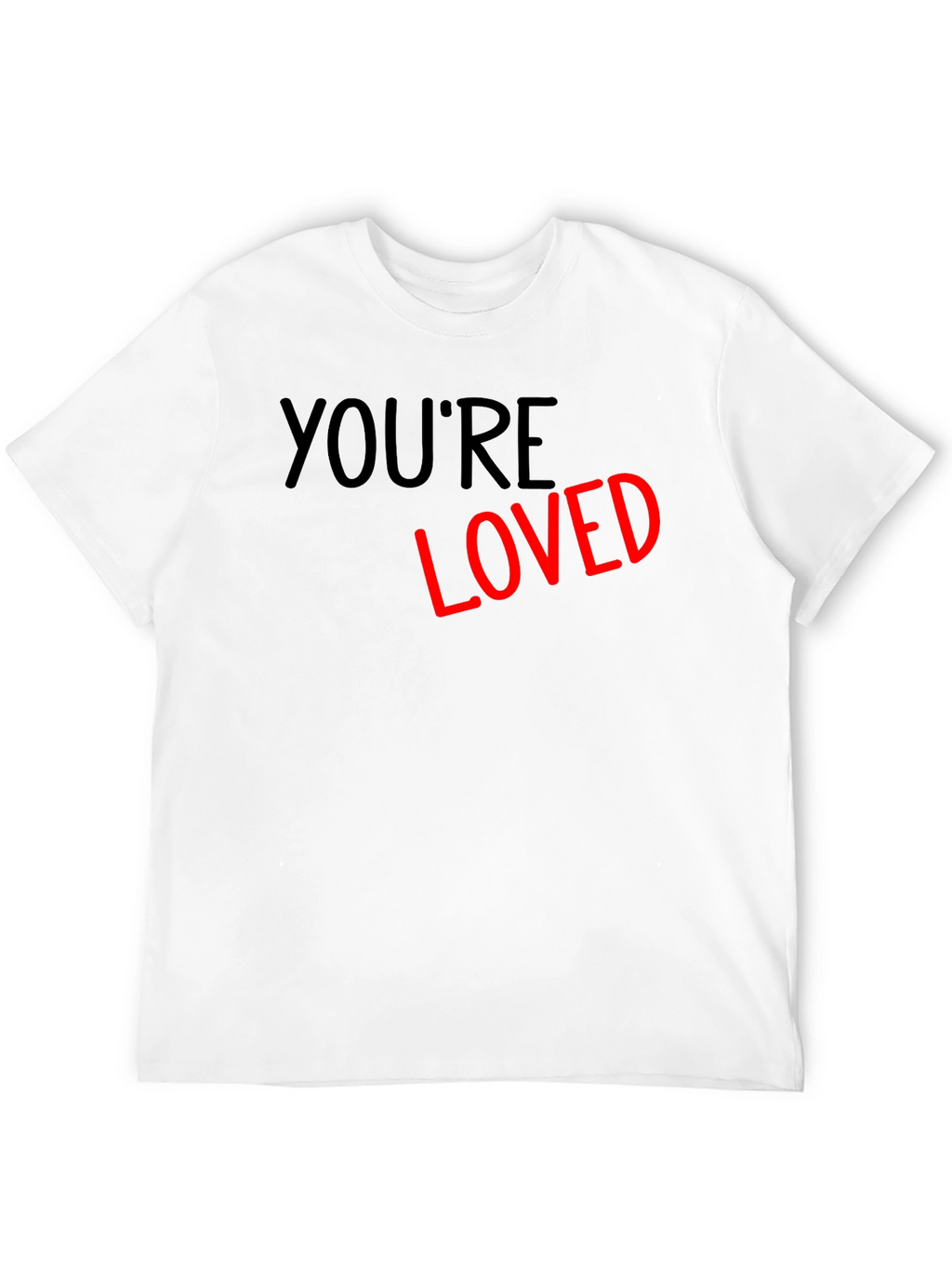 Youre Loved Graphic T-Shirt