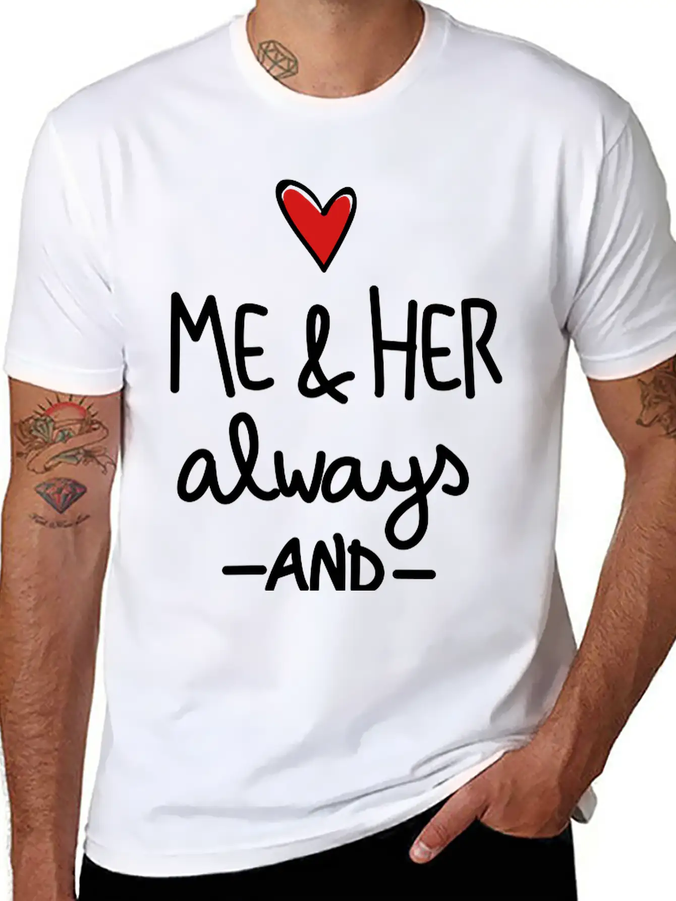 Me And Her Always And Forever Unisex Short Sleeve Soft Cotton T-Shirt – Casual Everyday Wear