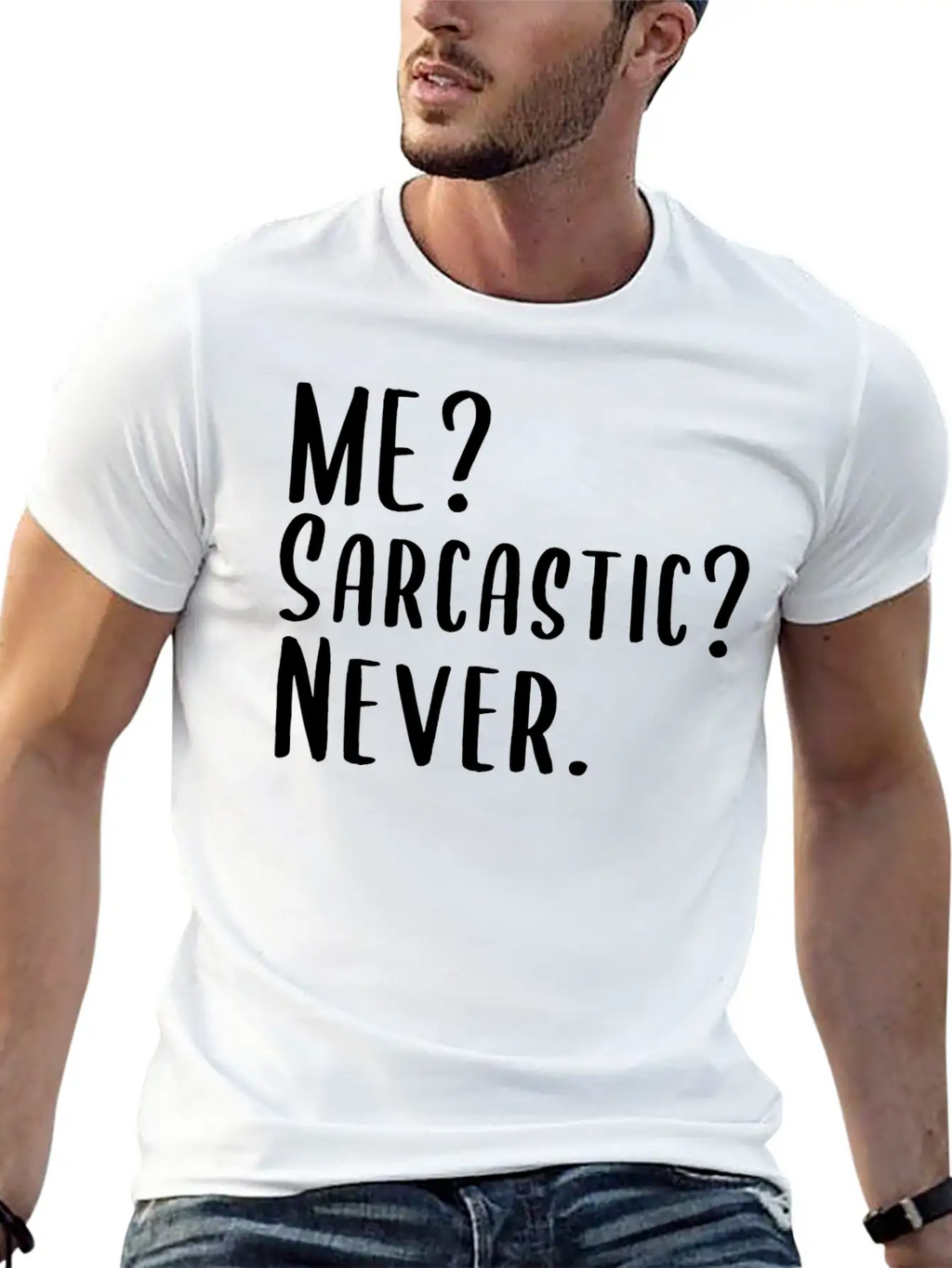 Me? Sarcastic? Never. Essential Cotton Tee For Daily Outfits – Unisex Style