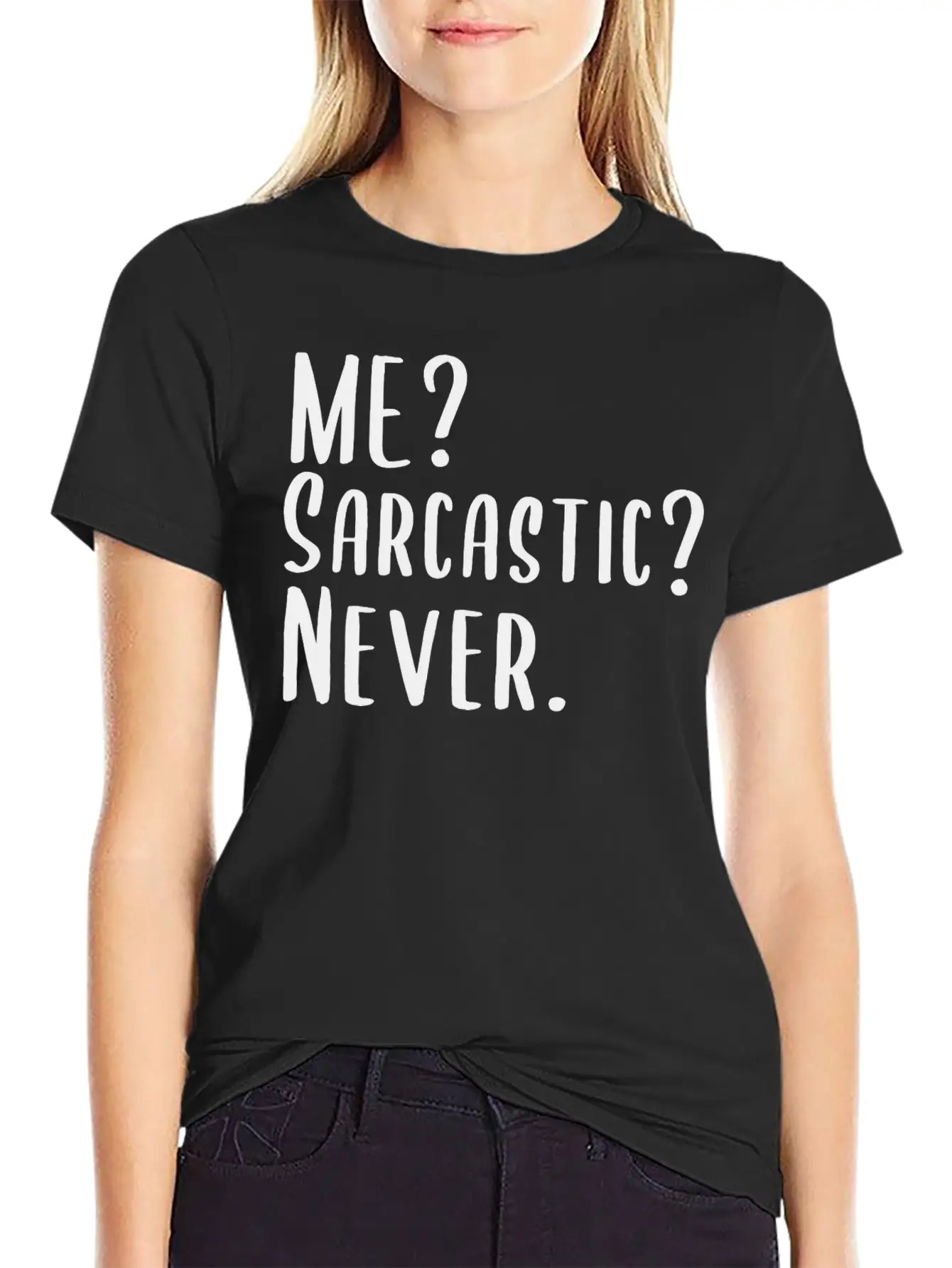 Me? Sarcastic? Never. Essential Cotton Tee For Daily Outfits – Unisex Style