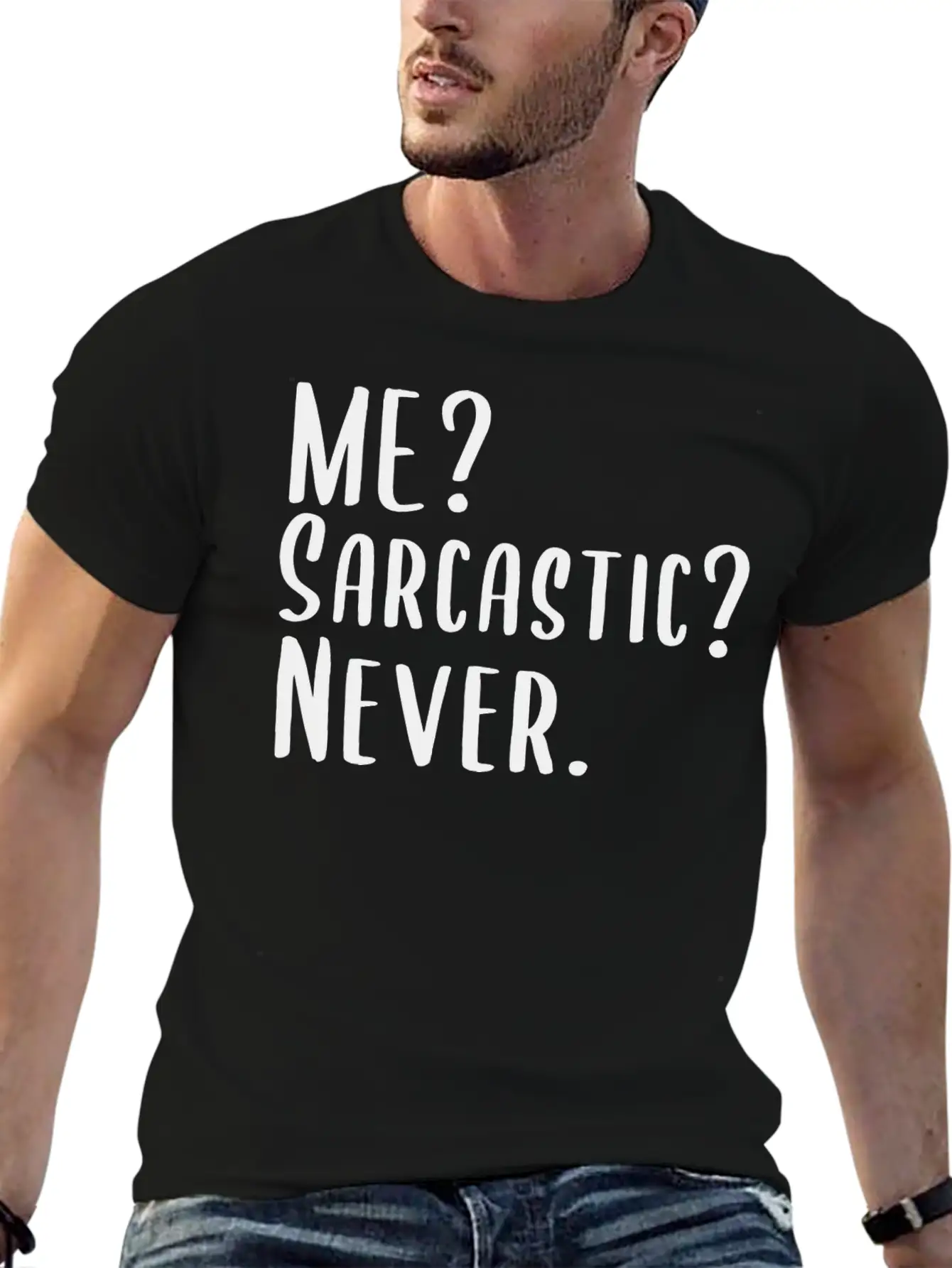 Me? Sarcastic? Never. Essential Cotton Tee For Daily Outfits – Unisex Style