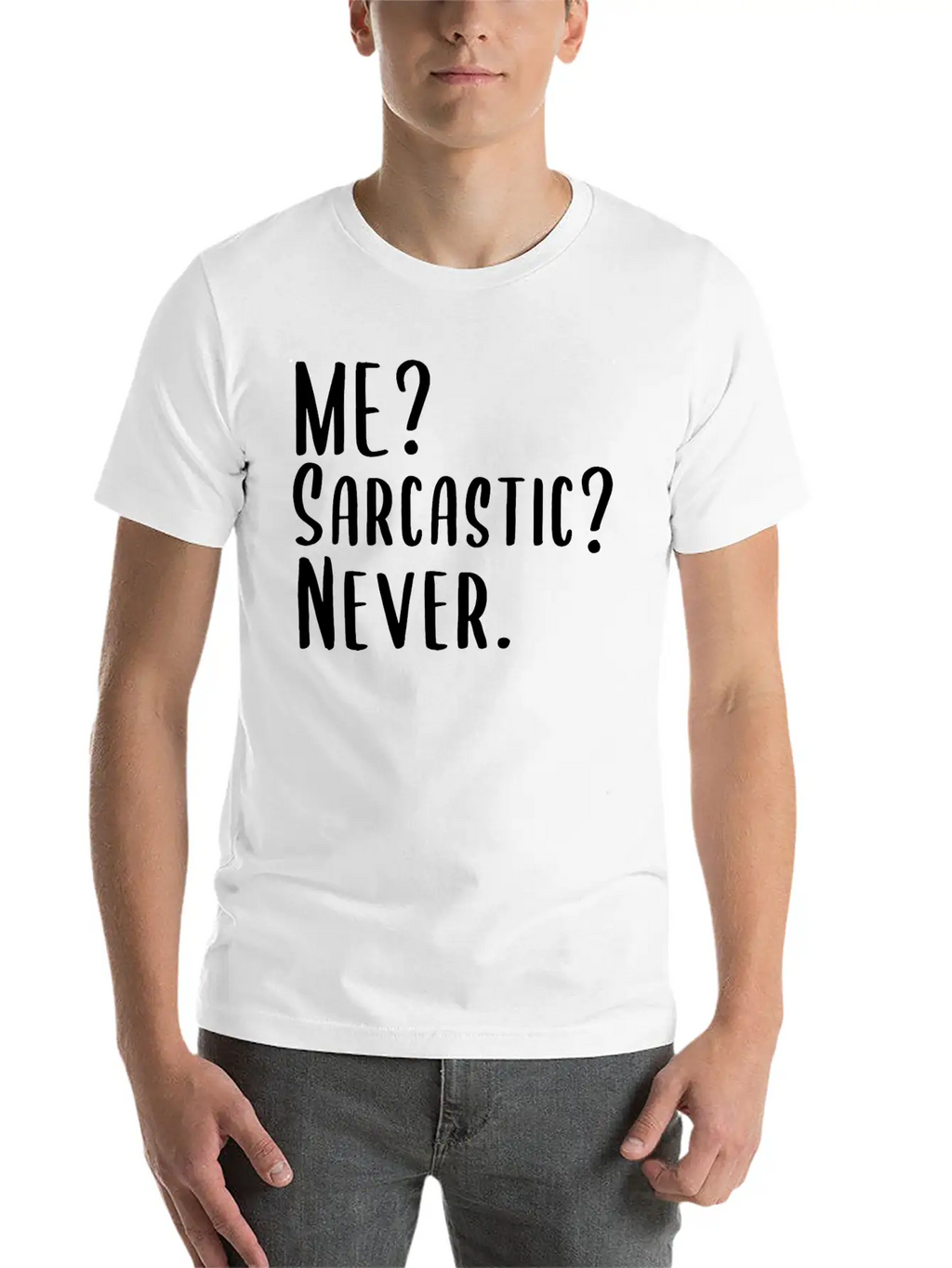 Me? Sarcastic? Never. Essential Cotton Tee For Daily Outfits – Unisex Style