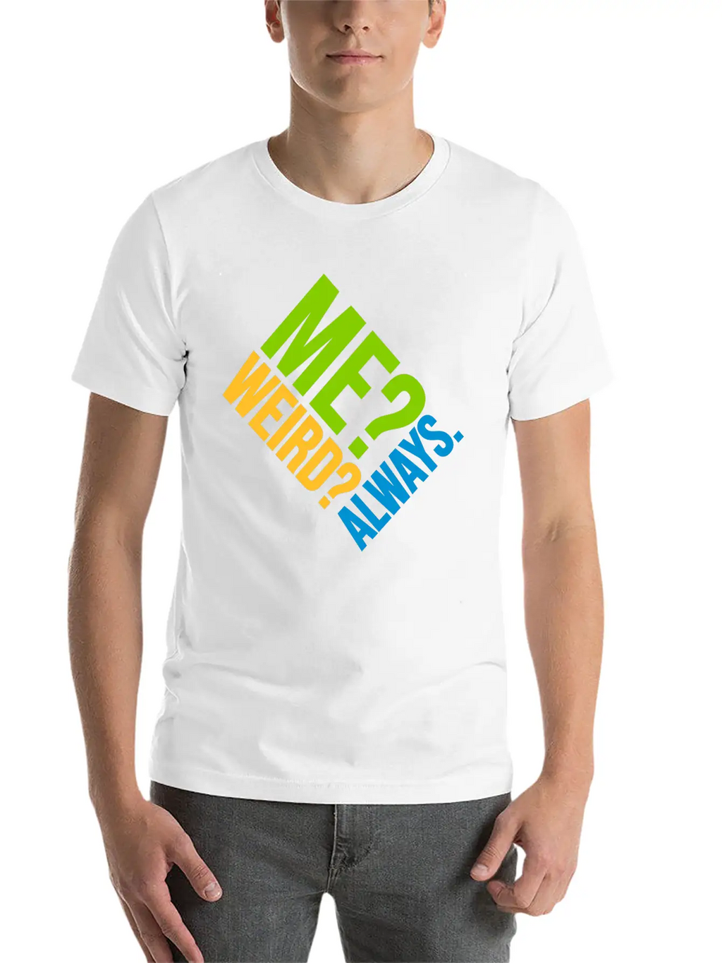 Me Weird Always Unisex Casual T-Shirt – Clean Design For Daily Comfort