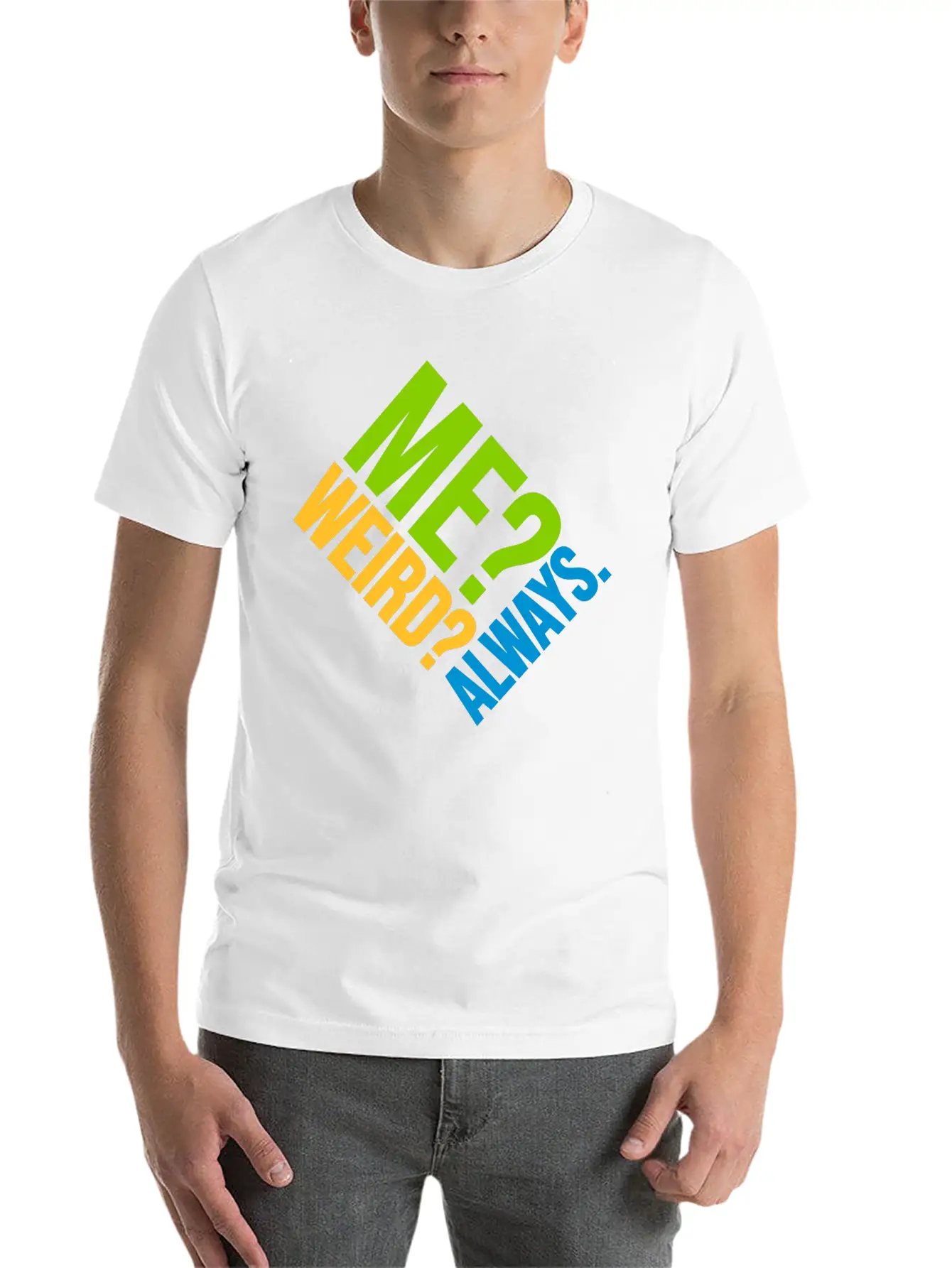 Me Weird Always Unisex Casual T-Shirt – Clean Design For Daily Comfort