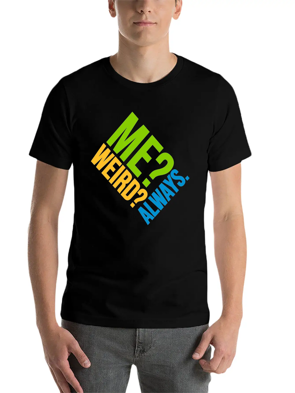 Me Weird Always Unisex Casual T-Shirt – Clean Design For Daily Comfort