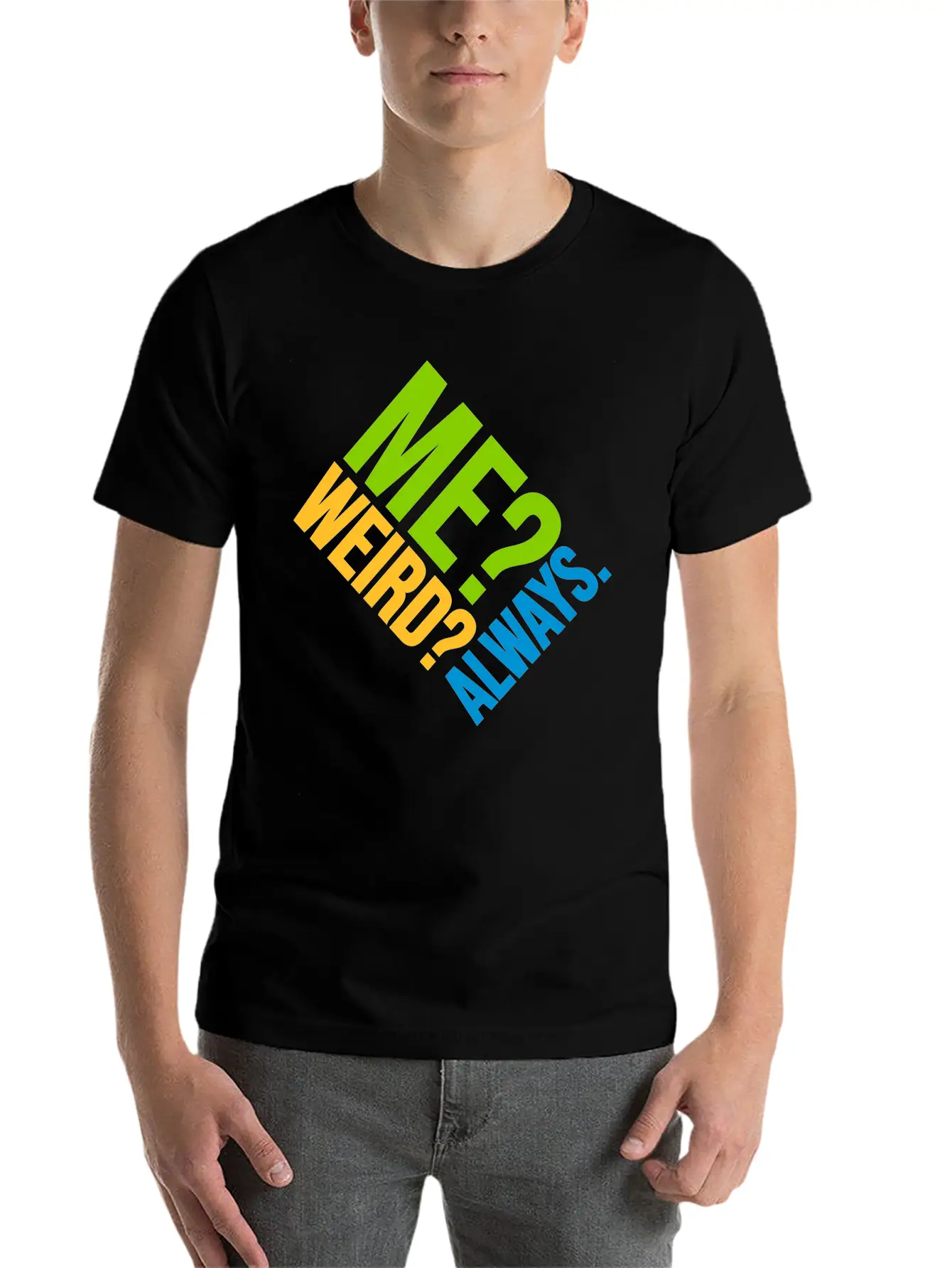 Me Weird Always Unisex Casual T-Shirt – Clean Design For Daily Comfort