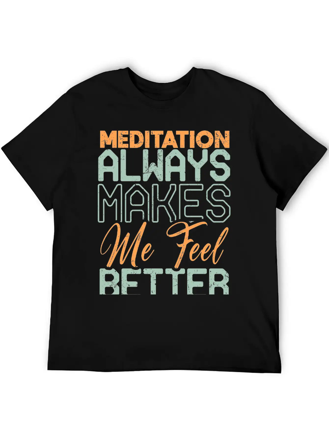 Meditation Always Makes Me Feel Better Breathable Soft Cotton T-Shirt – Timeless Casual Look