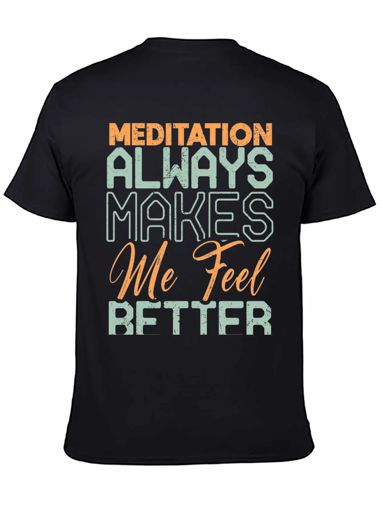 Meditation Always Makes Me Feel Better Breathable Soft Cotton T-Shirt – Timeless Casual Look