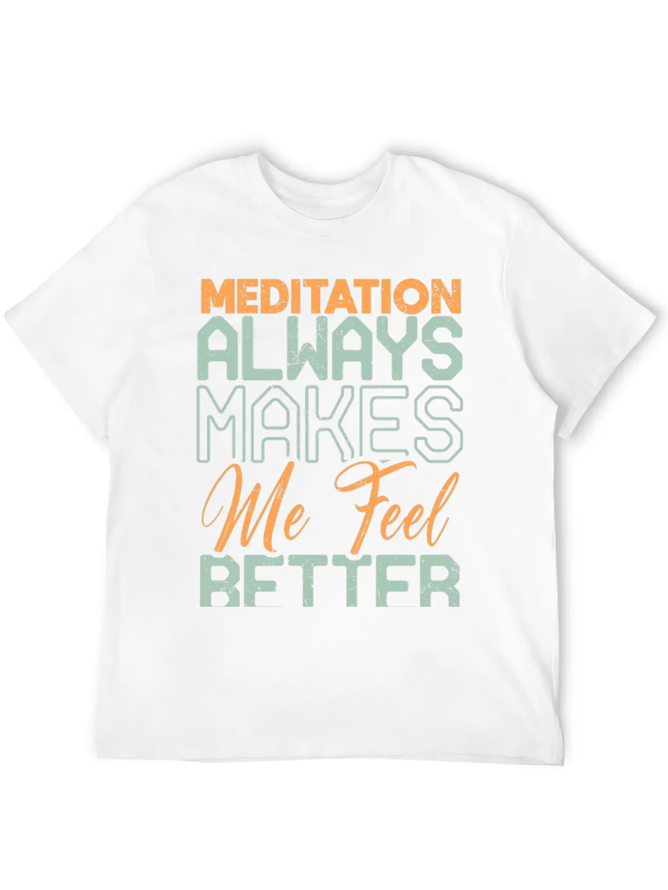 Meditation Always Makes Me Feel Better Breathable Soft Cotton T-Shirt – Timeless Casual Look