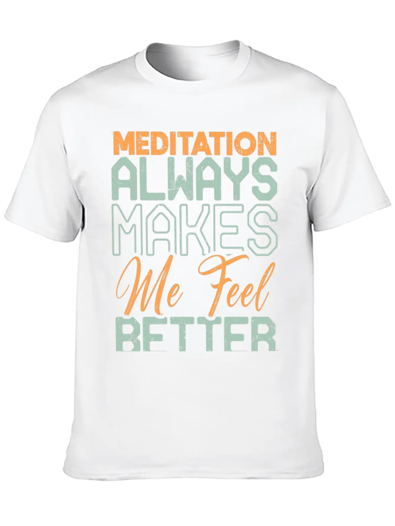 Meditation Always Makes Me Feel Better Breathable Soft Cotton T-Shirt – Timeless Casual Look