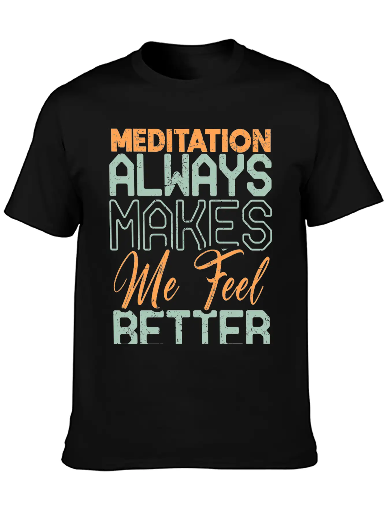 Meditation Always Makes Me Feel Better Breathable Soft Cotton T-Shirt – Timeless Casual Look