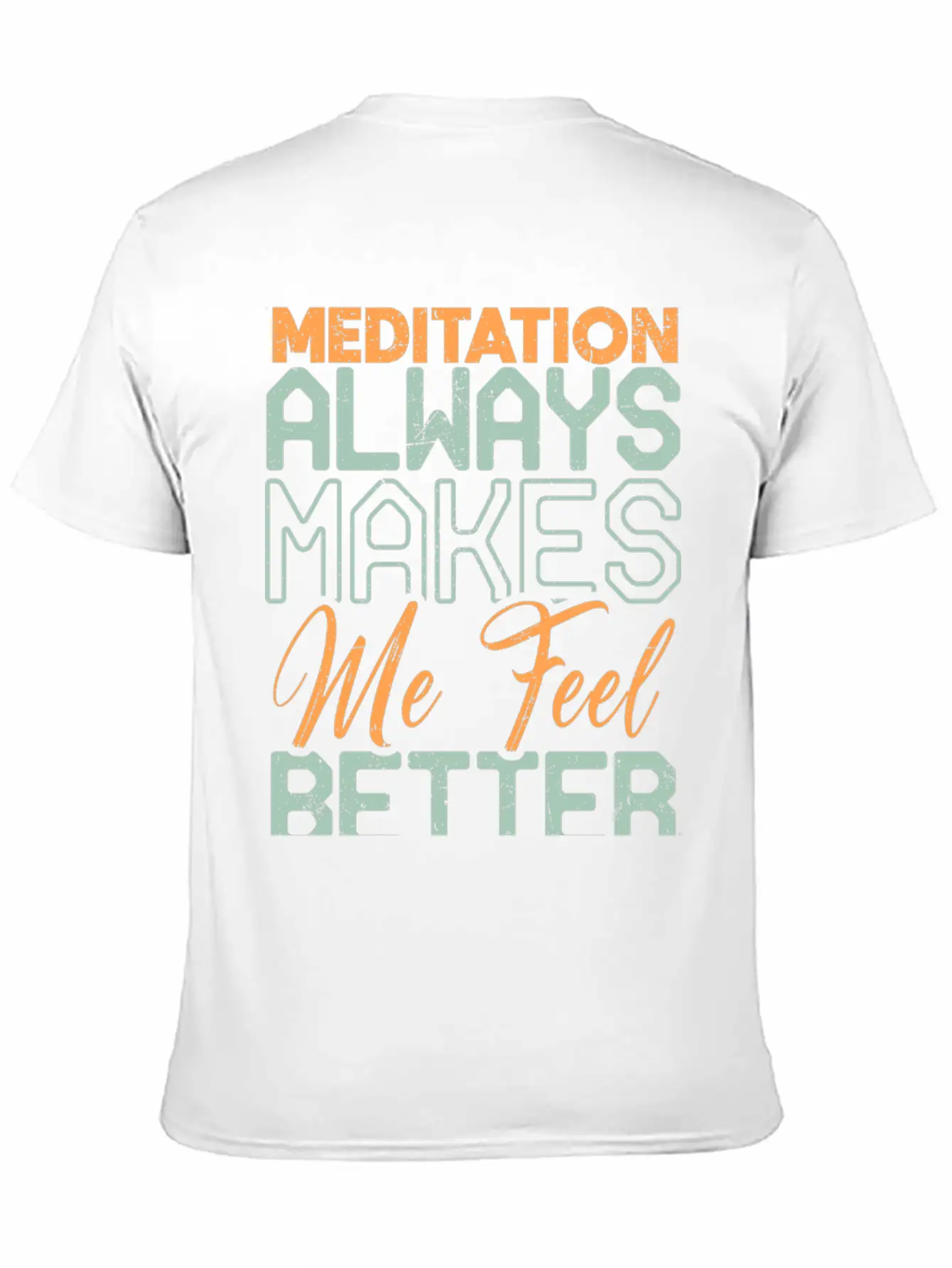 Meditation Always Makes Me Feel Better Breathable Soft Cotton T-Shirt – Timeless Casual Look