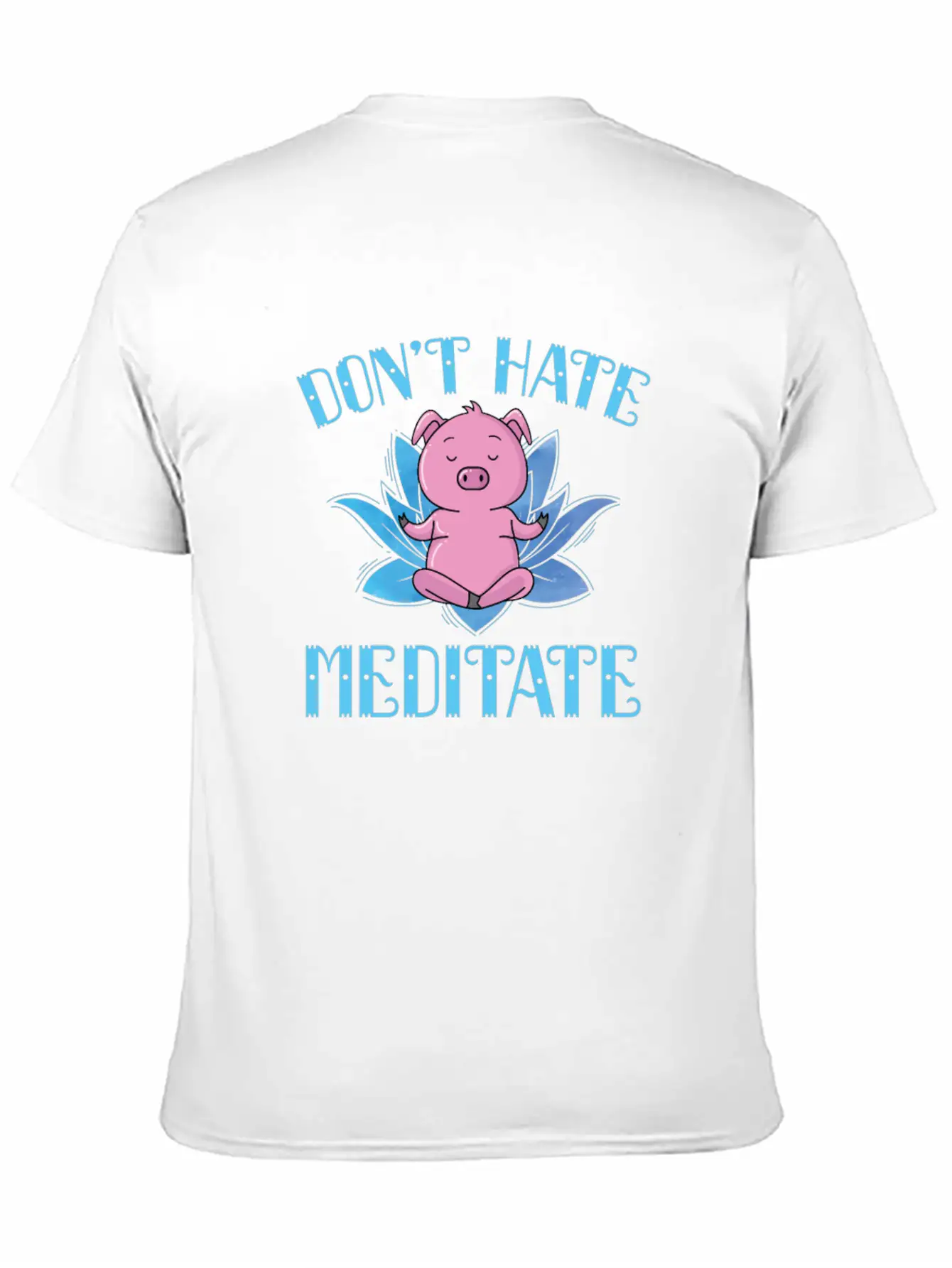 Meditation Don't Hate Meditate Piggies Unisex Casual T-Shirt – Clean Design For Daily Comfort