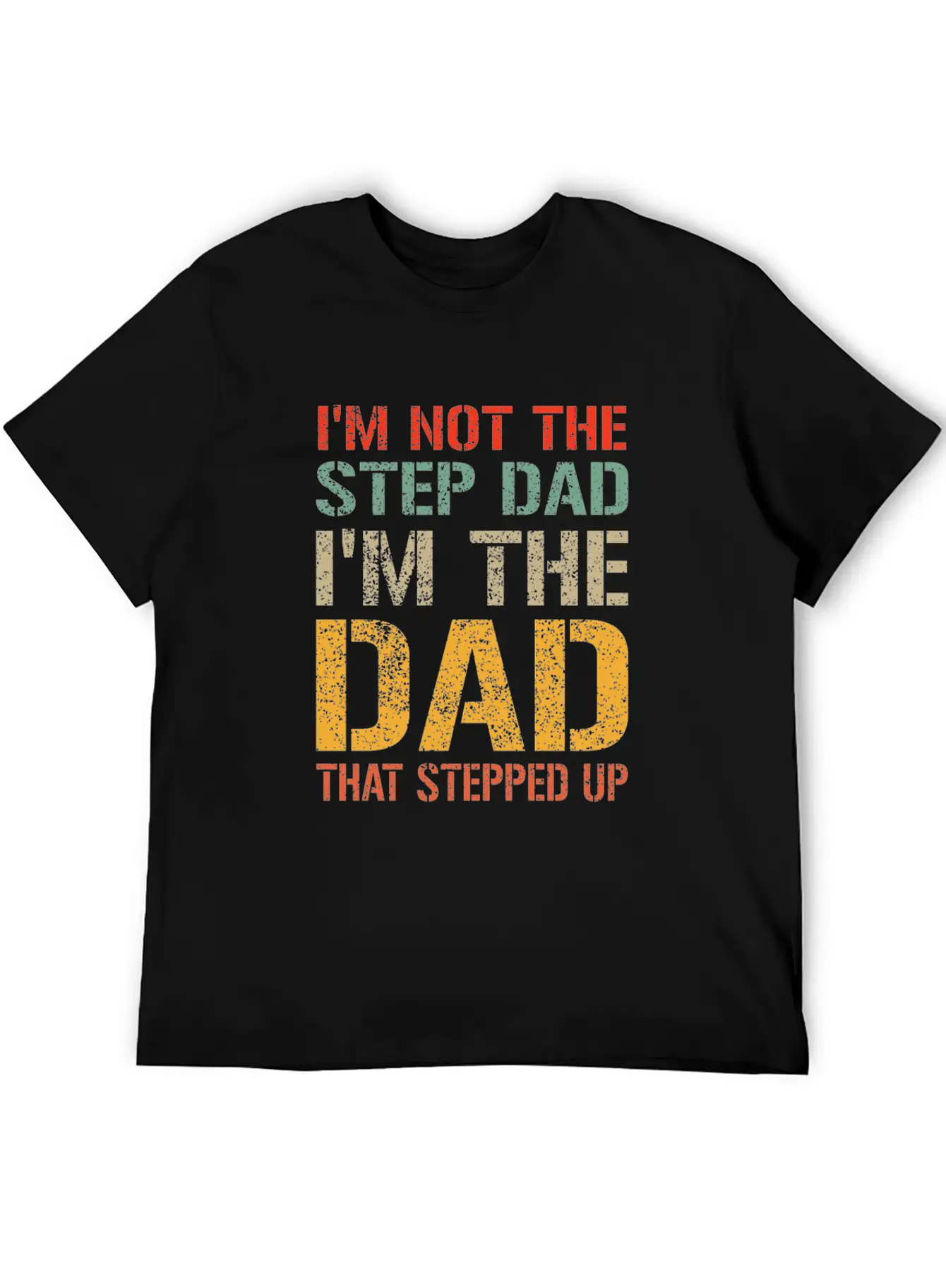 Mens I M Not The Step Dad I M The Dad That Stepped Breathable Soft Cotton T-Shirt – Timeless Casual Look