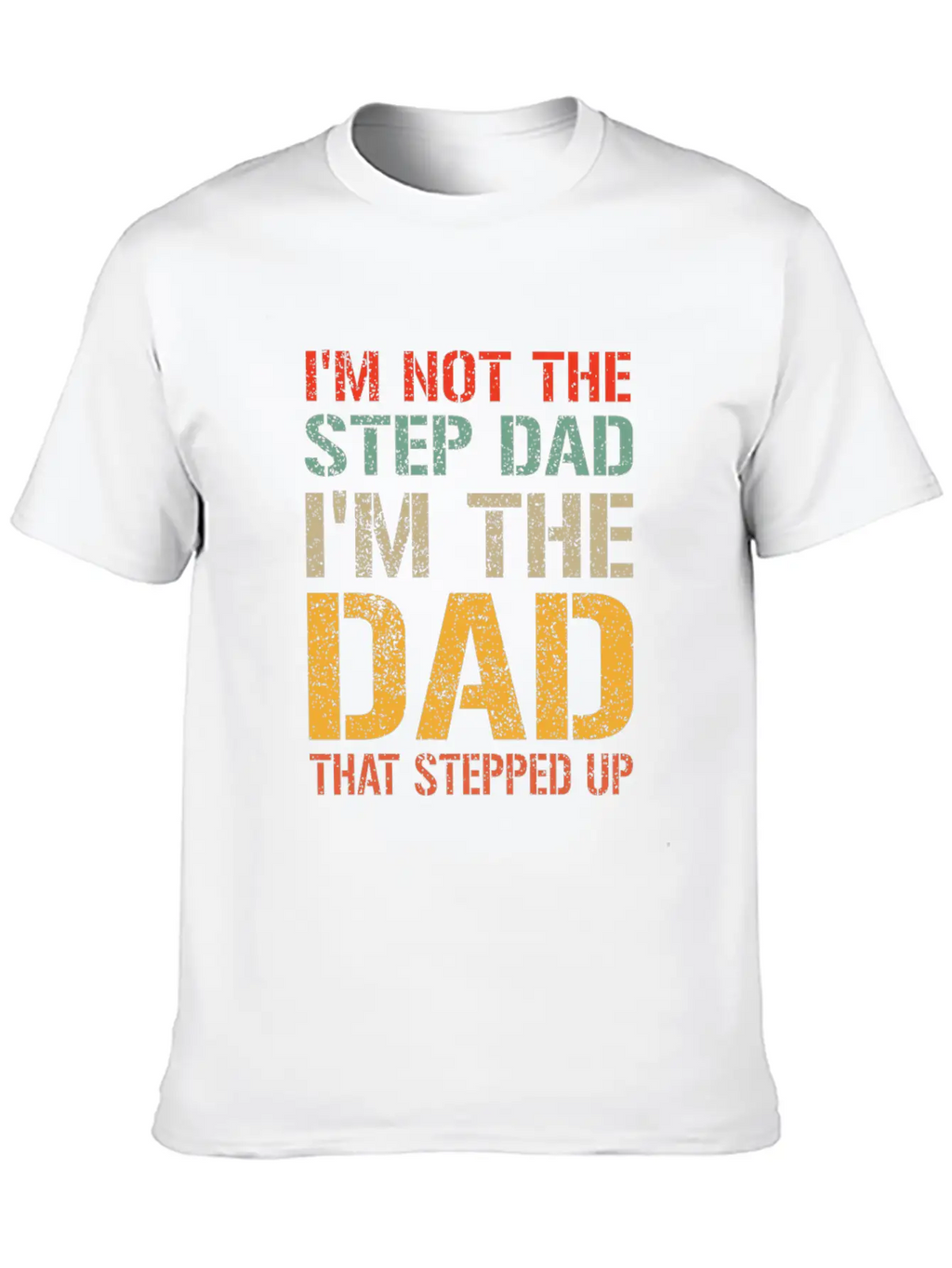Mens I M Not The Step Dad I M The Dad That Stepped Breathable Soft Cotton T-Shirt – Timeless Casual Look