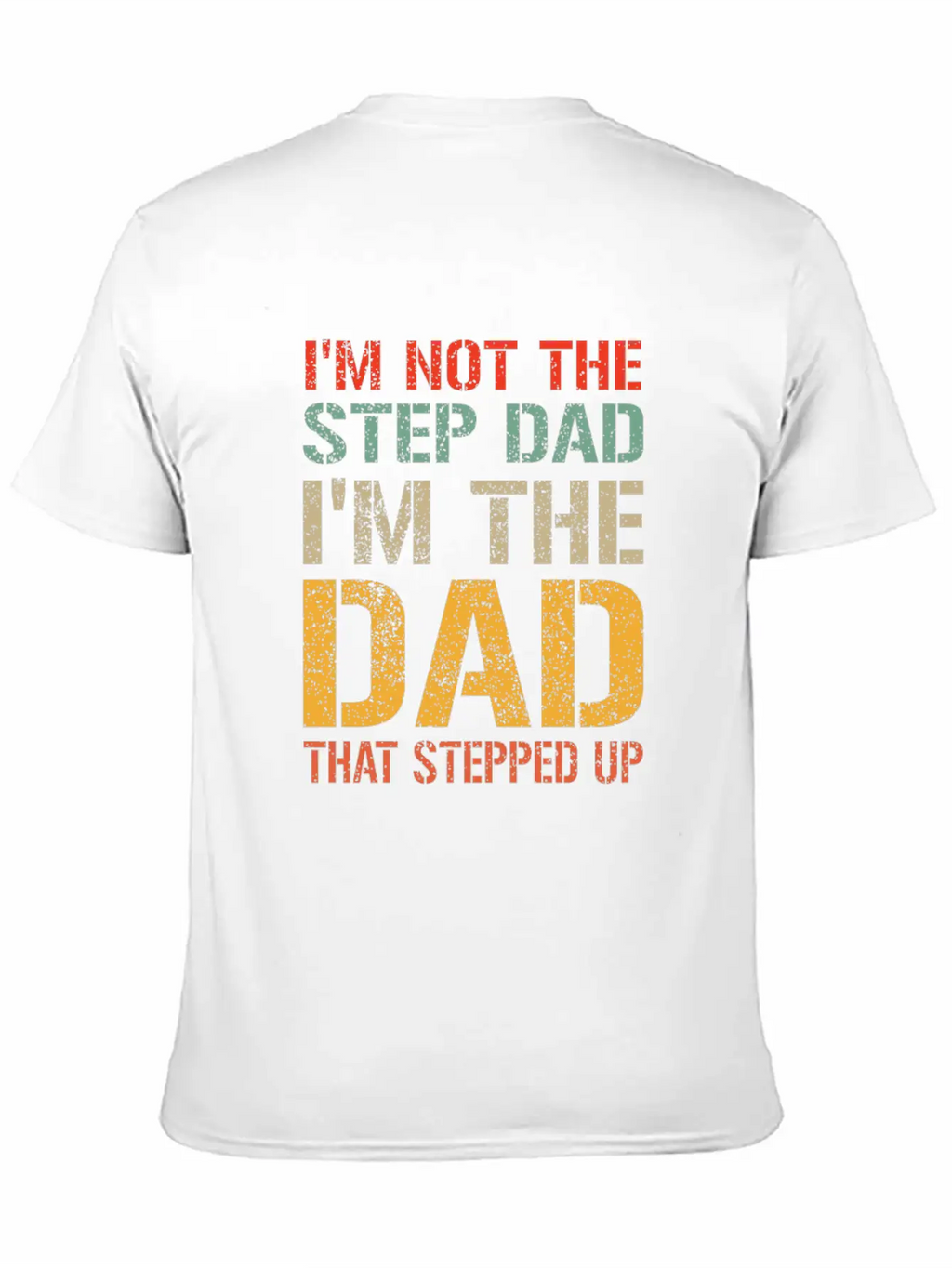 Mens I M Not The Step Dad I M The Dad That Stepped Breathable Soft Cotton T-Shirt – Timeless Casual Look
