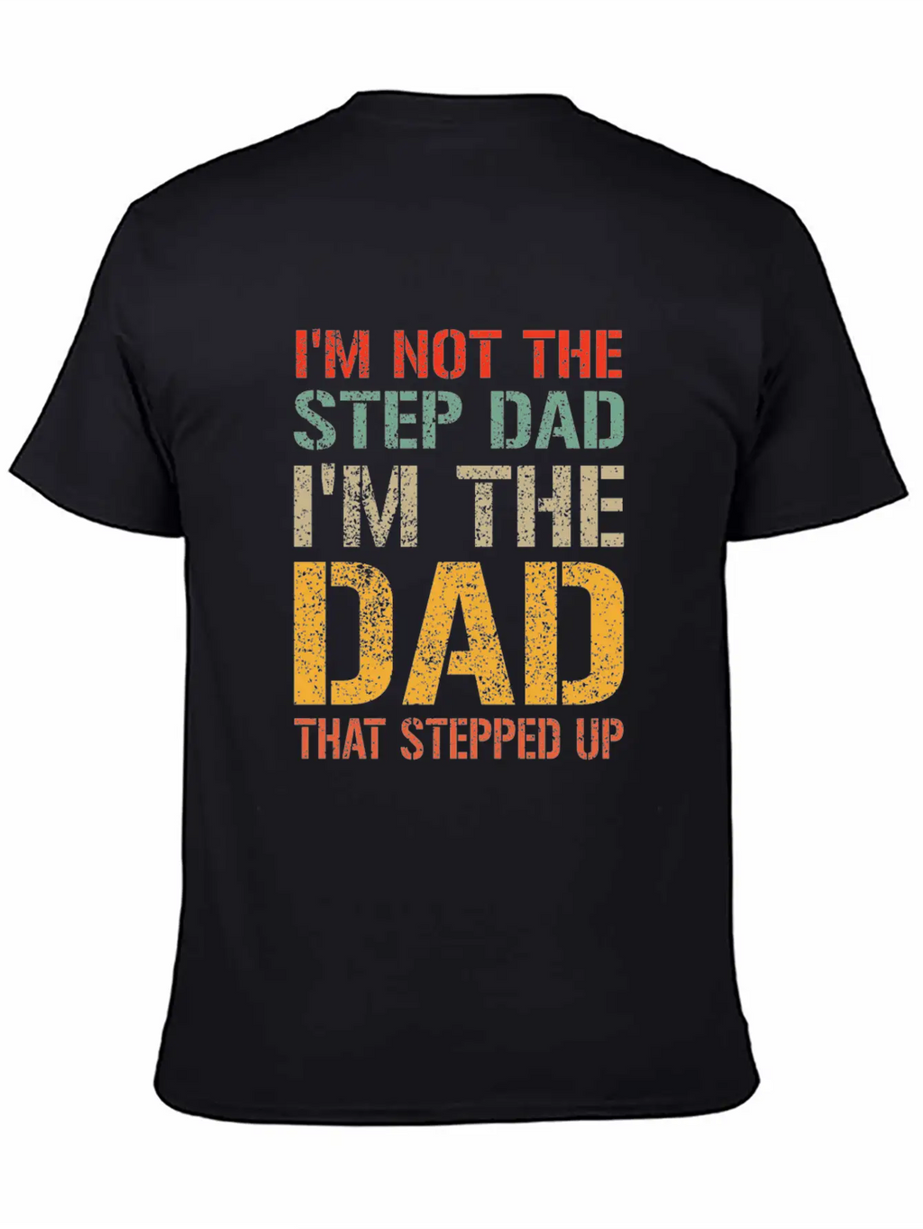 Mens I M Not The Step Dad I M The Dad That Stepped Breathable Soft Cotton T-Shirt – Timeless Casual Look