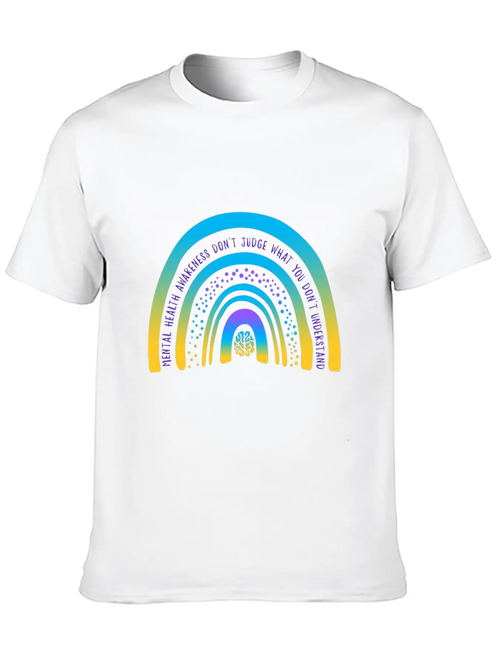 Mental Health Awareness, Don't Judge What You Unisex Short Sleeve Soft Cotton T-Shirt – Casual Everyday Wear