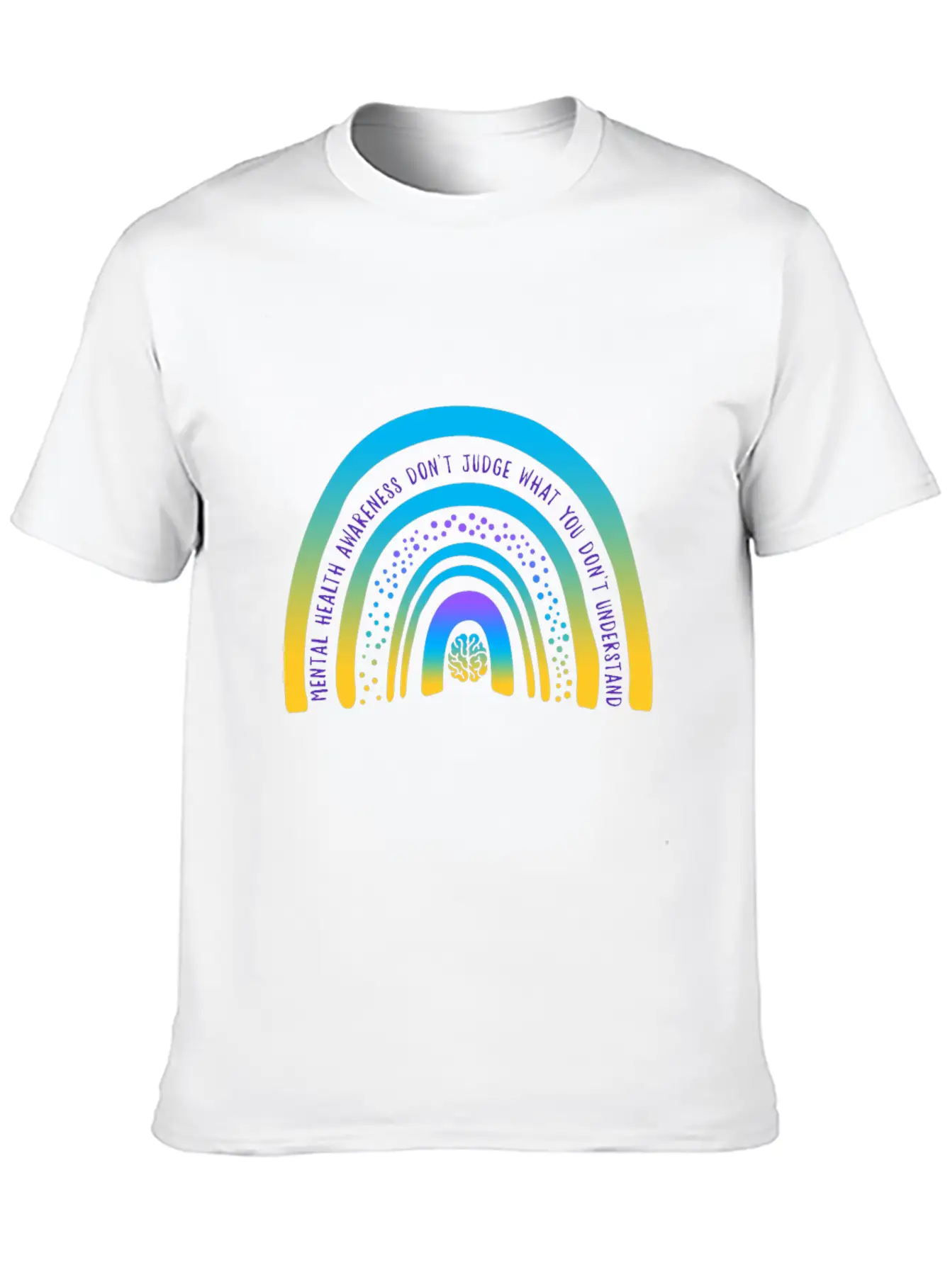 Mental Health Awareness, Don't Judge What You Unisex Short Sleeve Soft Cotton T-Shirt – Casual Everyday Wear