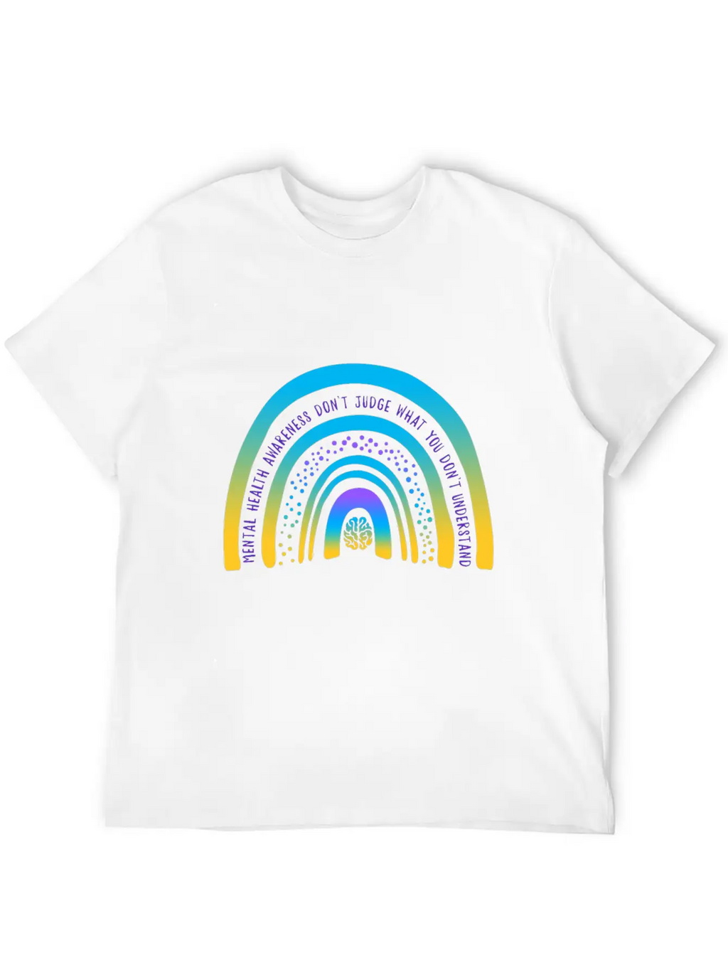 Mental Health Awareness, Don't Judge What You Unisex Short Sleeve Soft Cotton T-Shirt – Casual Everyday Wear