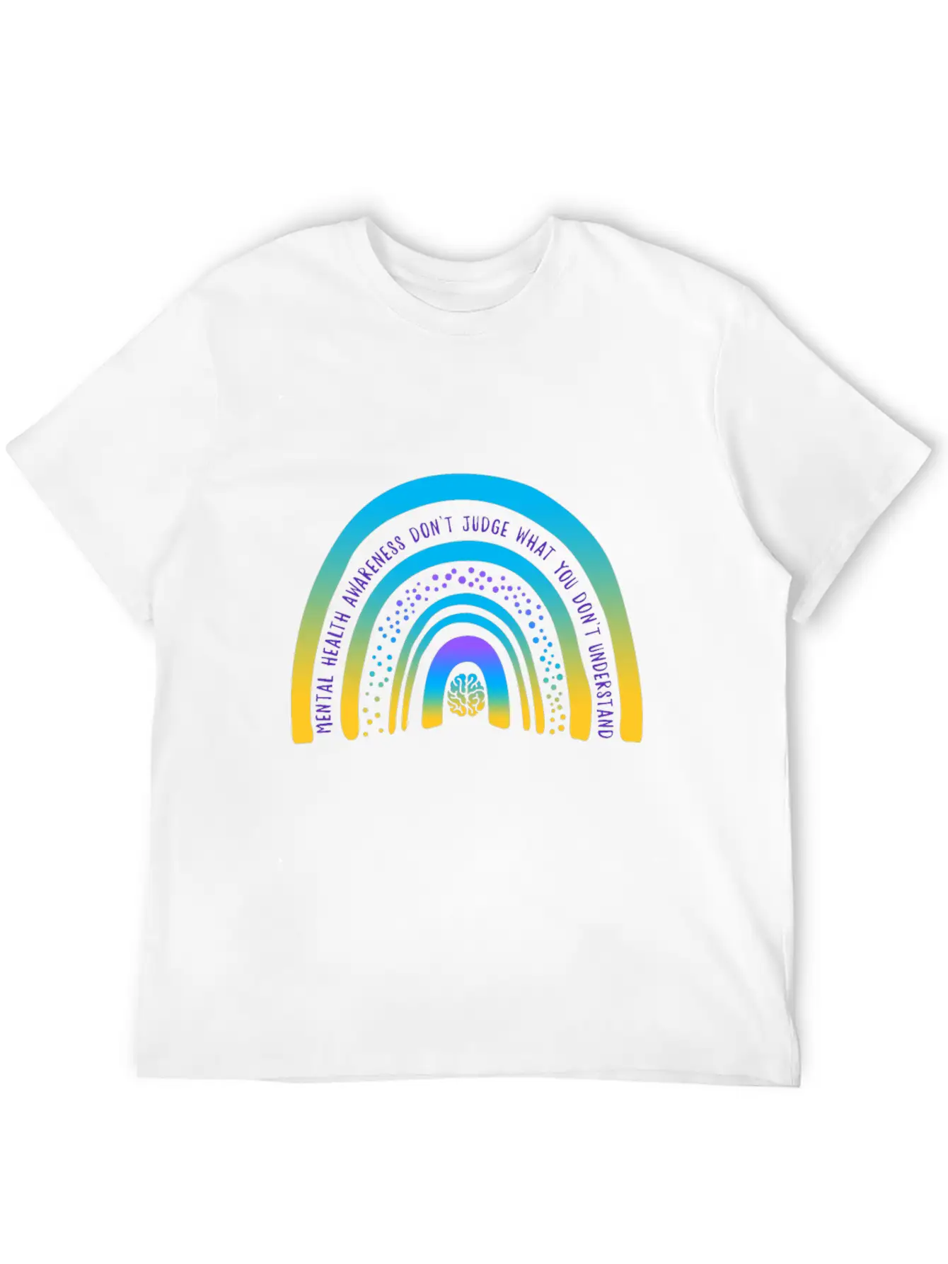 Mental Health Awareness, Don't Judge What You Unisex Short Sleeve Soft Cotton T-Shirt – Casual Everyday Wear