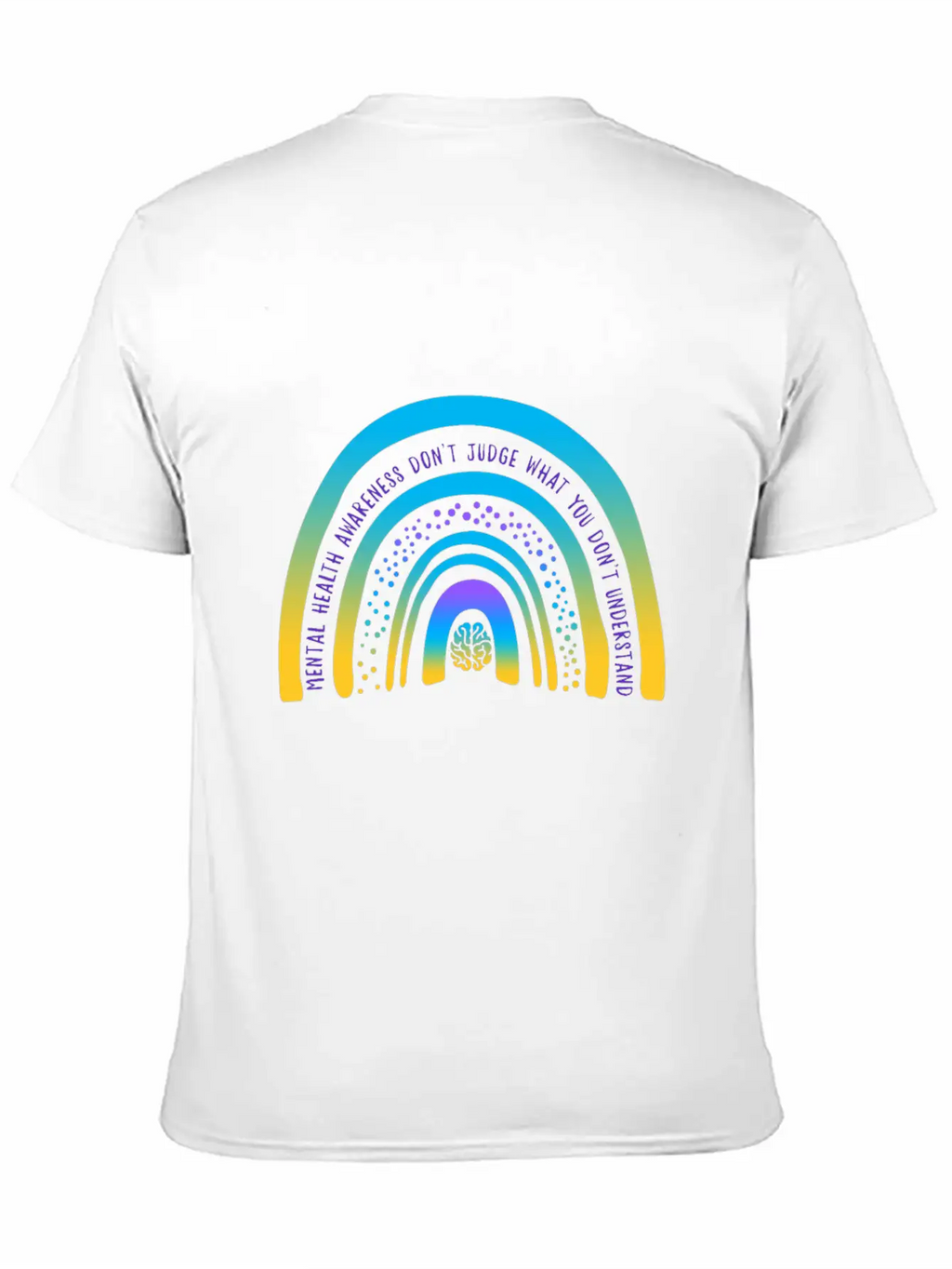 Mental Health Awareness, Don't Judge What You Unisex Short Sleeve Soft Cotton T-Shirt – Casual Everyday Wear
