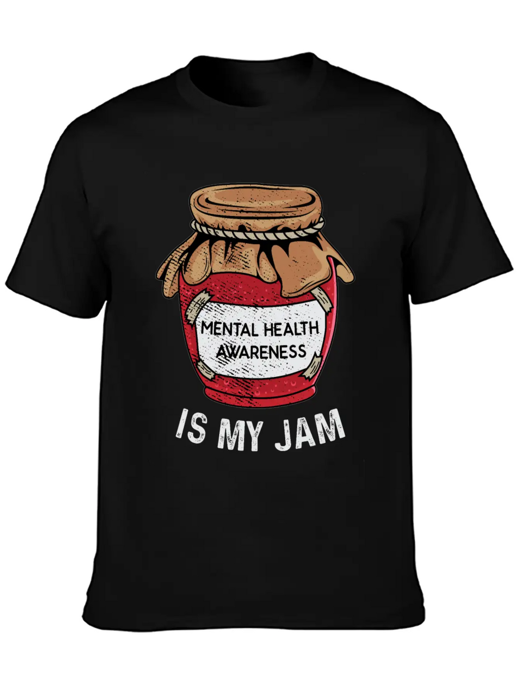 Mental Health Is My Jam Mental Health Awareness An Unisex Casual T-Shirt – Clean Design For Daily Comfort