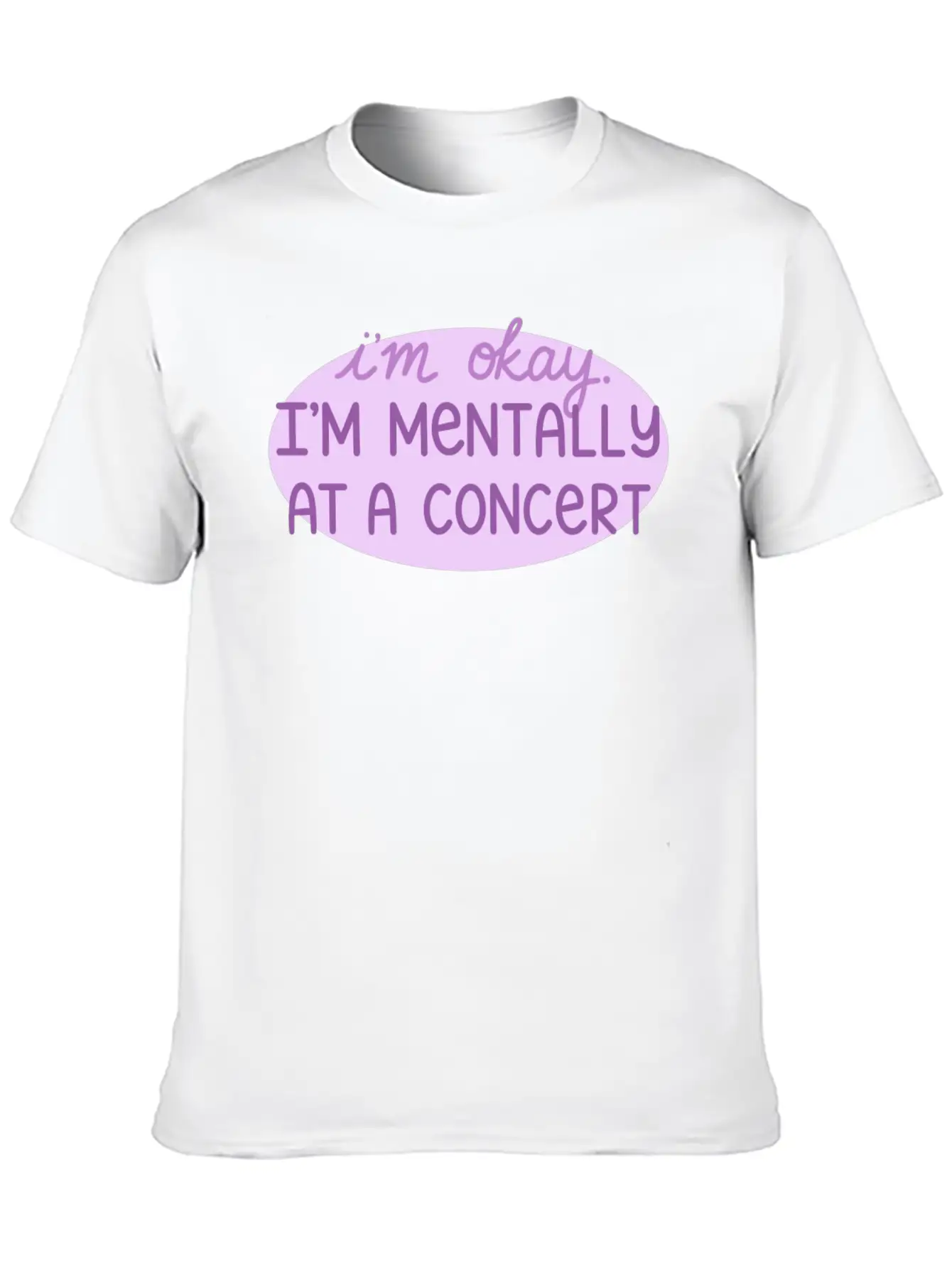 Mentally At A Concert Casual Graphic T-Shirt – Simple And Comfortable Daily Wear