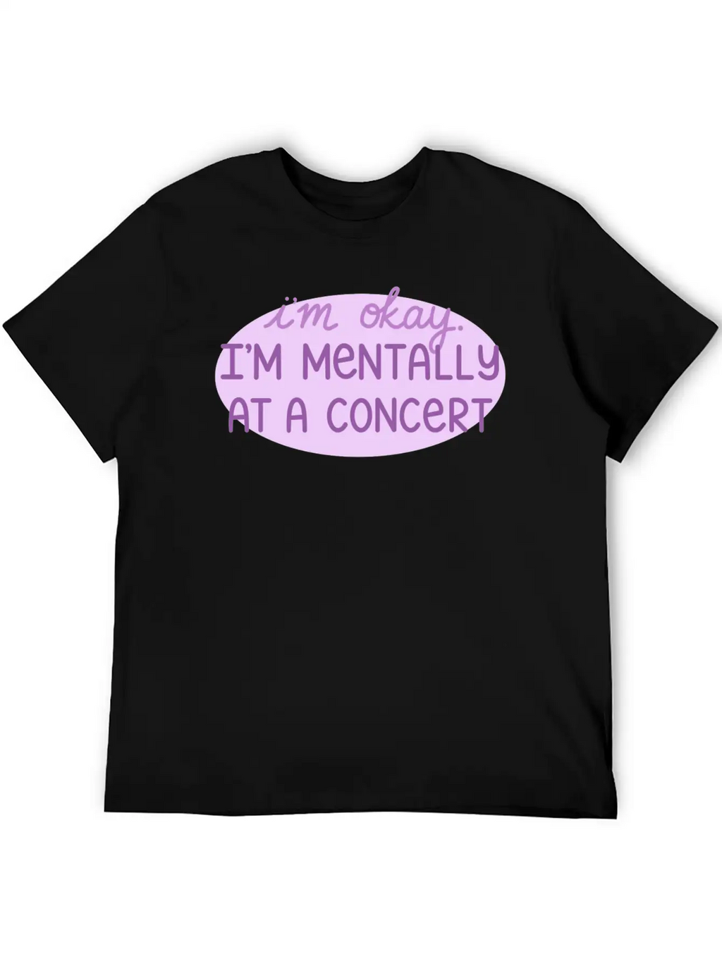 Mentally At A Concert Casual Graphic T-Shirt – Simple And Comfortable Daily Wear