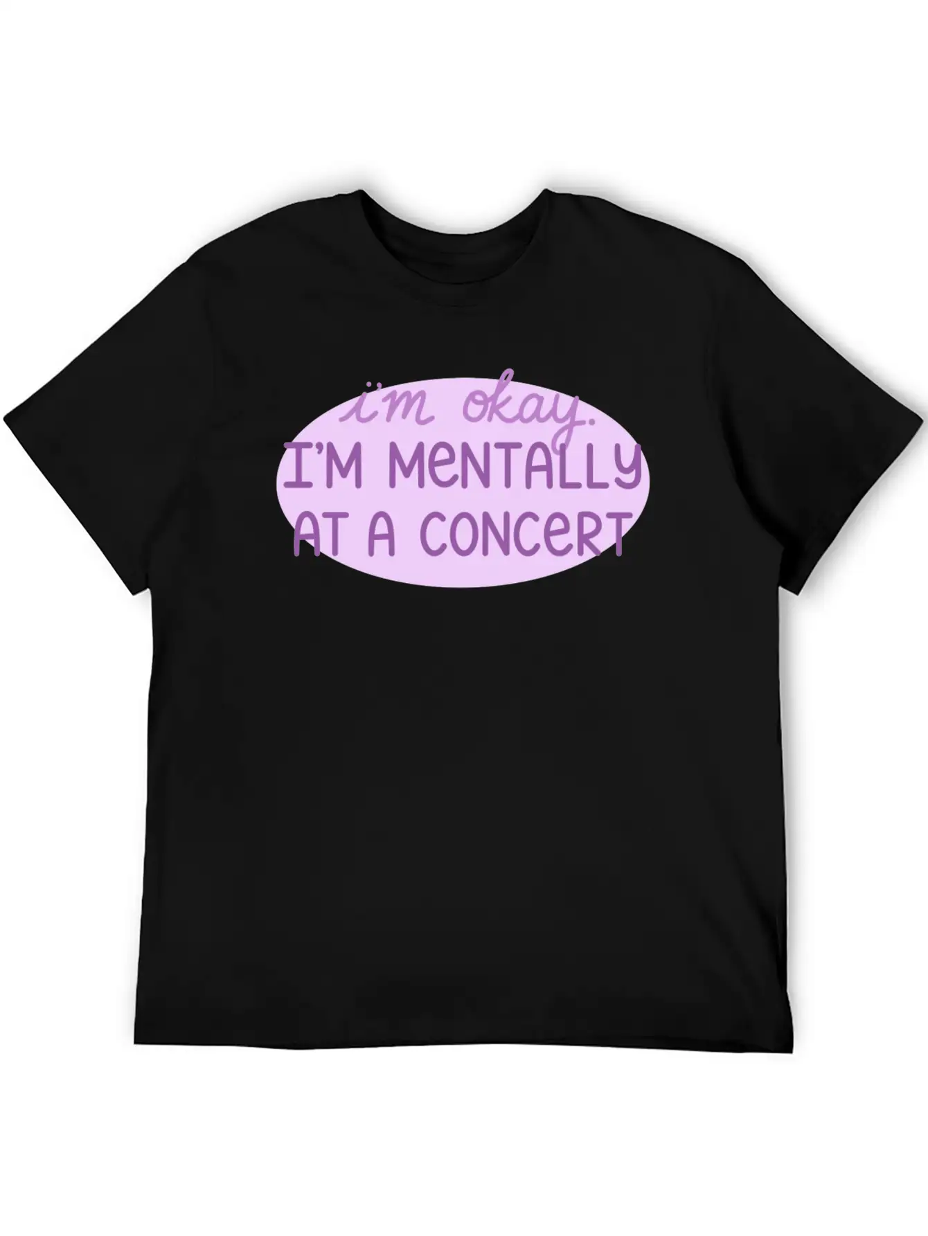 Mentally At A Concert Casual Graphic T-Shirt – Simple And Comfortable Daily Wear