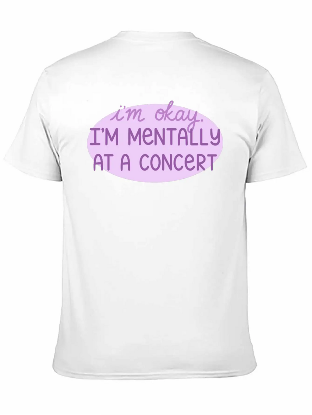 Mentally At A Concert Casual Graphic T-Shirt – Simple And Comfortable Daily Wear