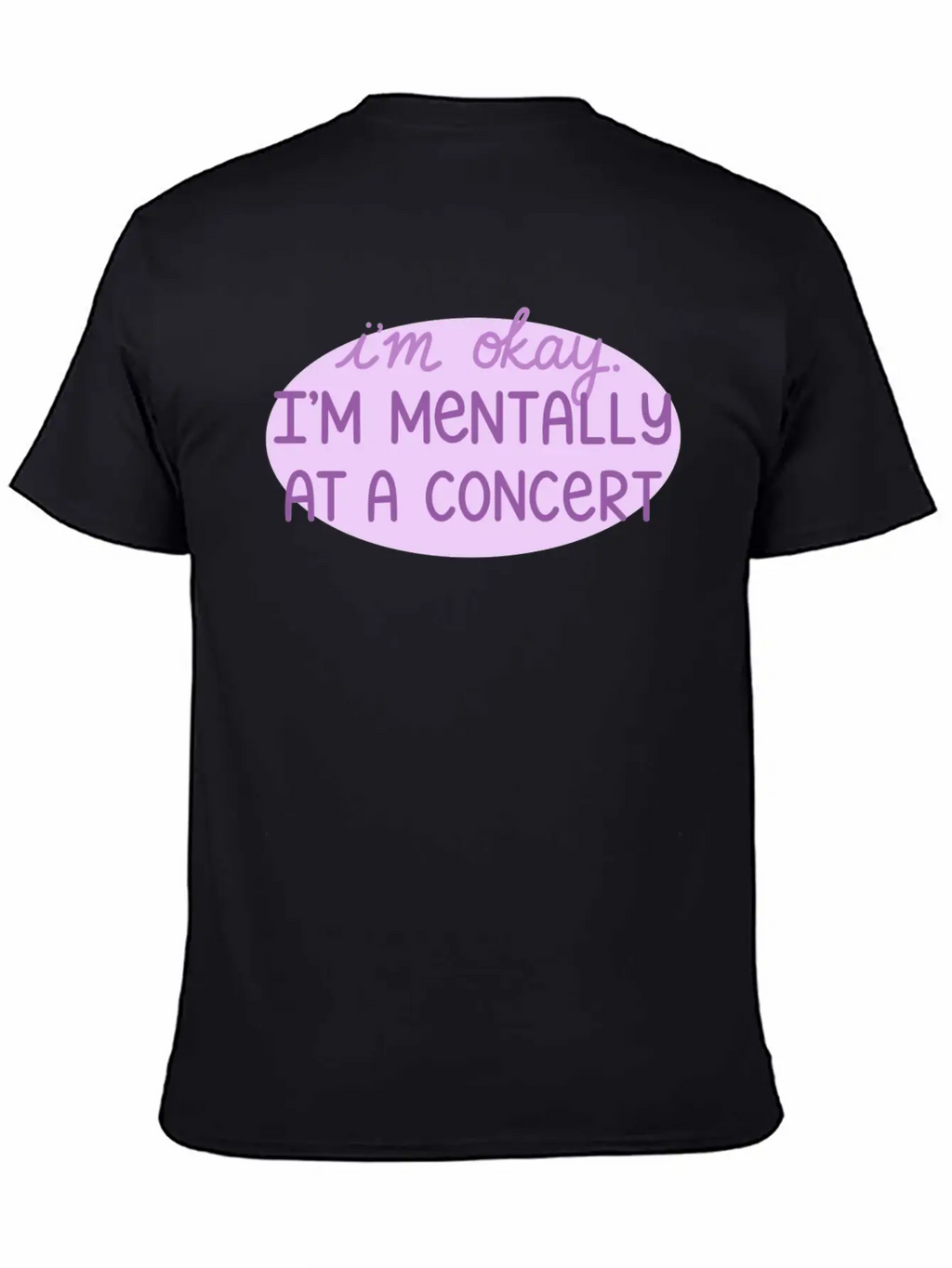 Mentally At A Concert Casual Graphic T-Shirt – Simple And Comfortable Daily Wear