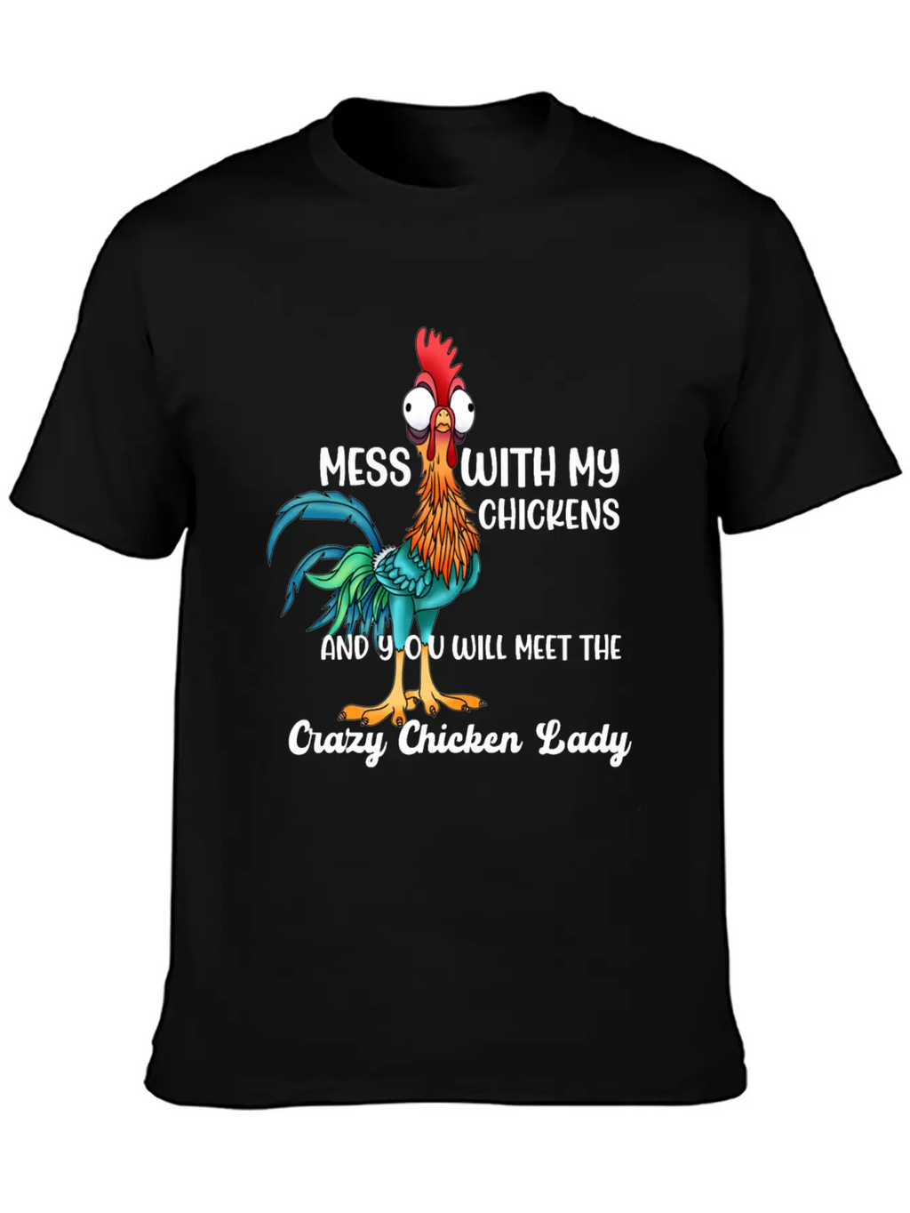 MESS WITH MY CHICKENS AND YOU WILL MEET THE Crazy Casual Graphic T-Shirt – Simple And Comfortable Daily Wear