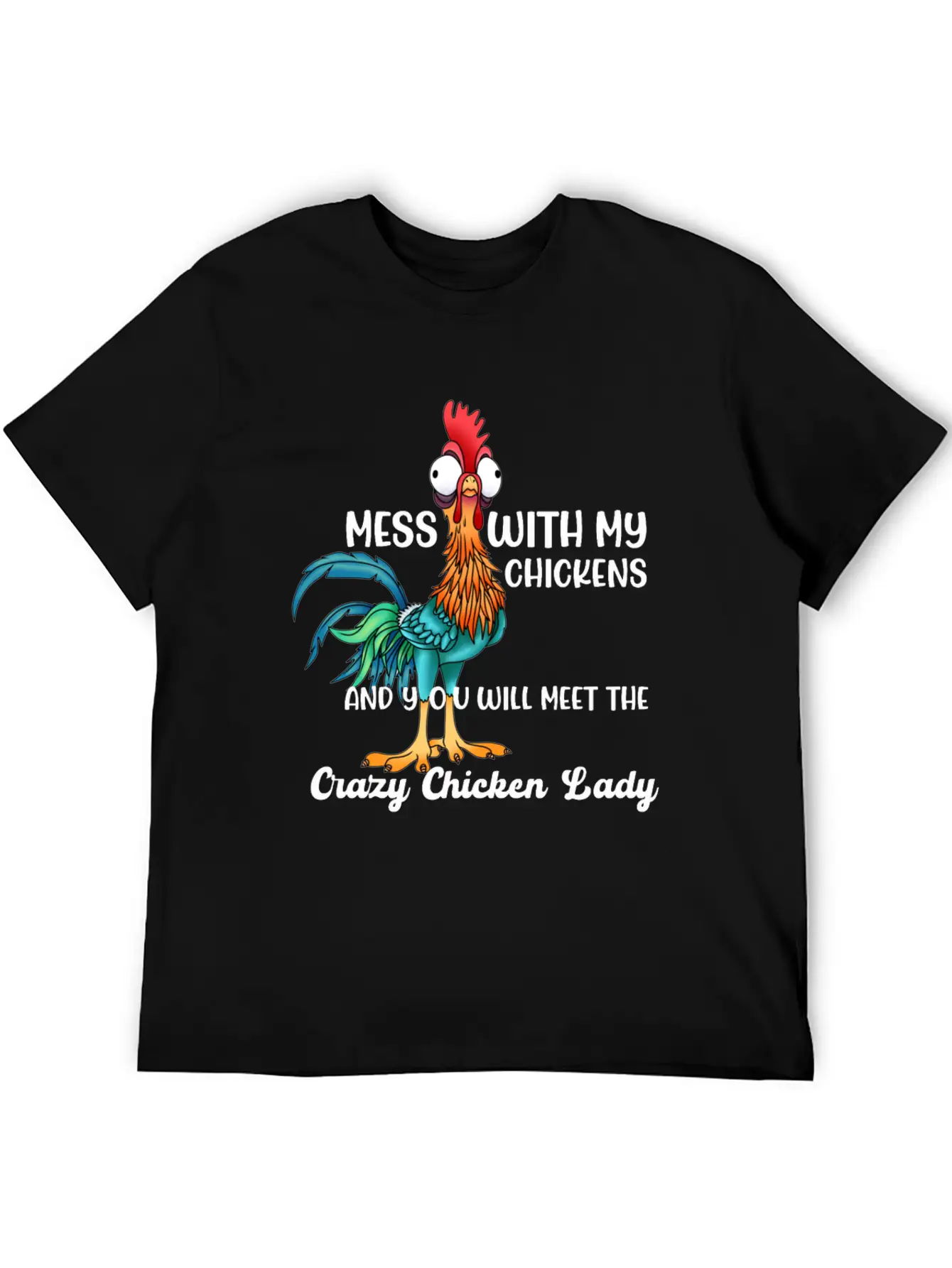 MESS WITH MY CHICKENS AND YOU WILL MEET THE Crazy Casual Graphic T-Shirt – Simple And Comfortable Daily Wear