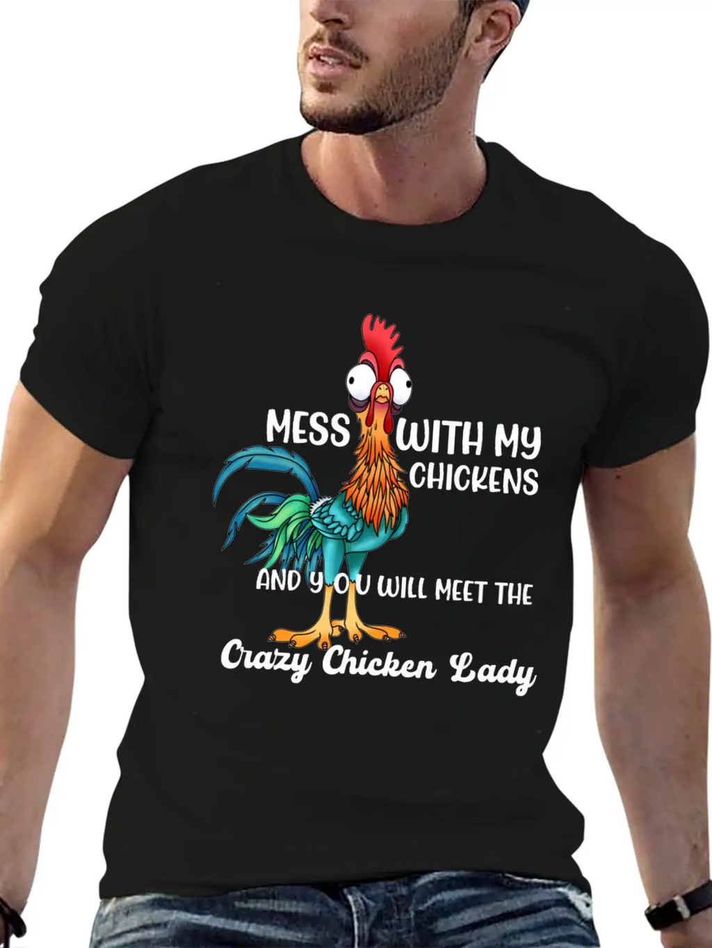 MESS WITH MY CHICKENS AND YOU WILL MEET THE Crazy Casual Graphic T-Shirt – Simple And Comfortable Daily Wear