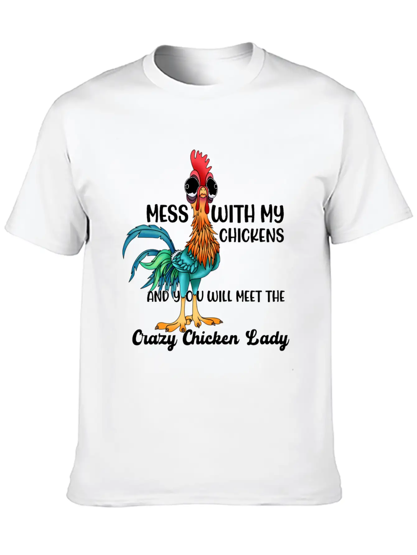 MESS WITH MY CHICKENS AND YOU WILL MEET THE Crazy Casual Graphic T-Shirt – Simple And Comfortable Daily Wear