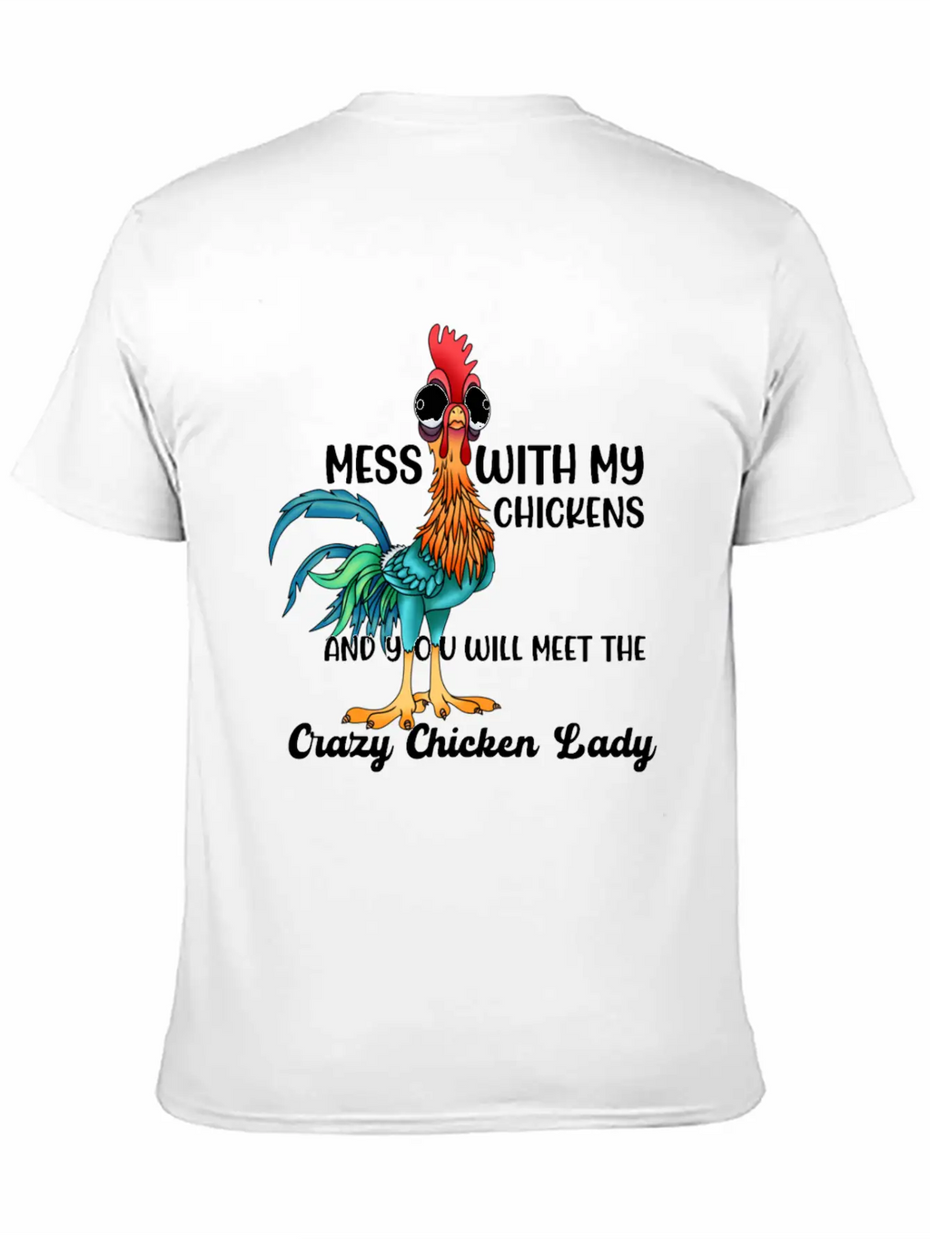 MESS WITH MY CHICKENS AND YOU WILL MEET THE Crazy Casual Graphic T-Shirt – Simple And Comfortable Daily Wear