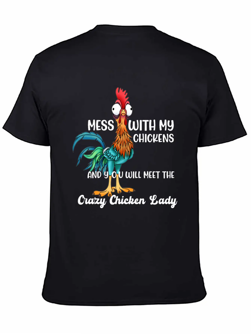 MESS WITH MY CHICKENS AND YOU WILL MEET THE Crazy Casual Graphic T-Shirt – Simple And Comfortable Daily Wear