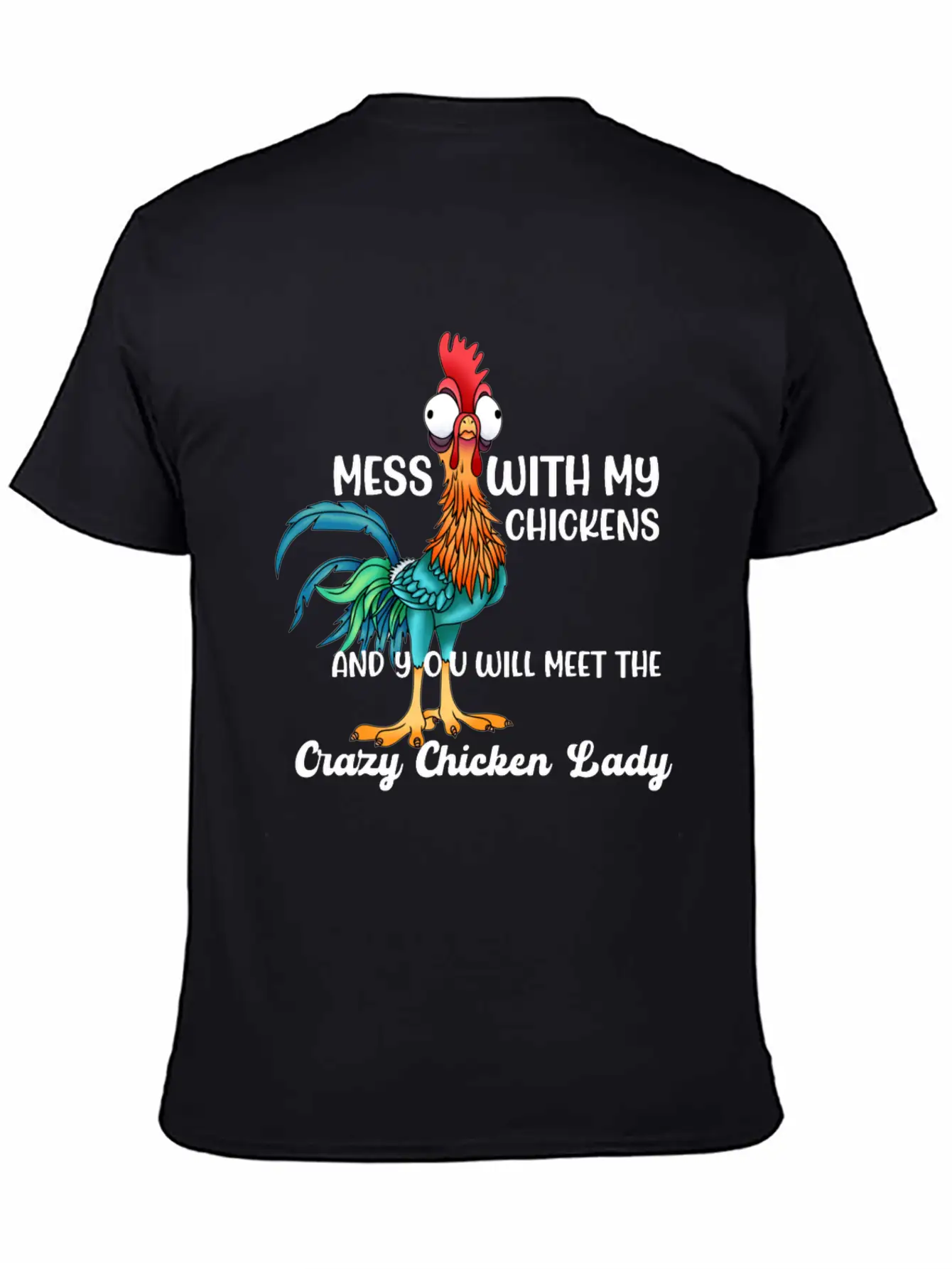MESS WITH MY CHICKENS AND YOU WILL MEET THE Crazy Casual Graphic T-Shirt – Simple And Comfortable Daily Wear