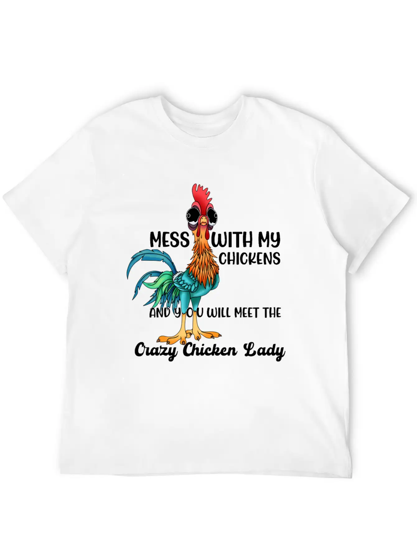 MESS WITH MY CHICKENS AND YOU WILL MEET THE Crazy Casual Graphic T-Shirt – Simple And Comfortable Daily Wear