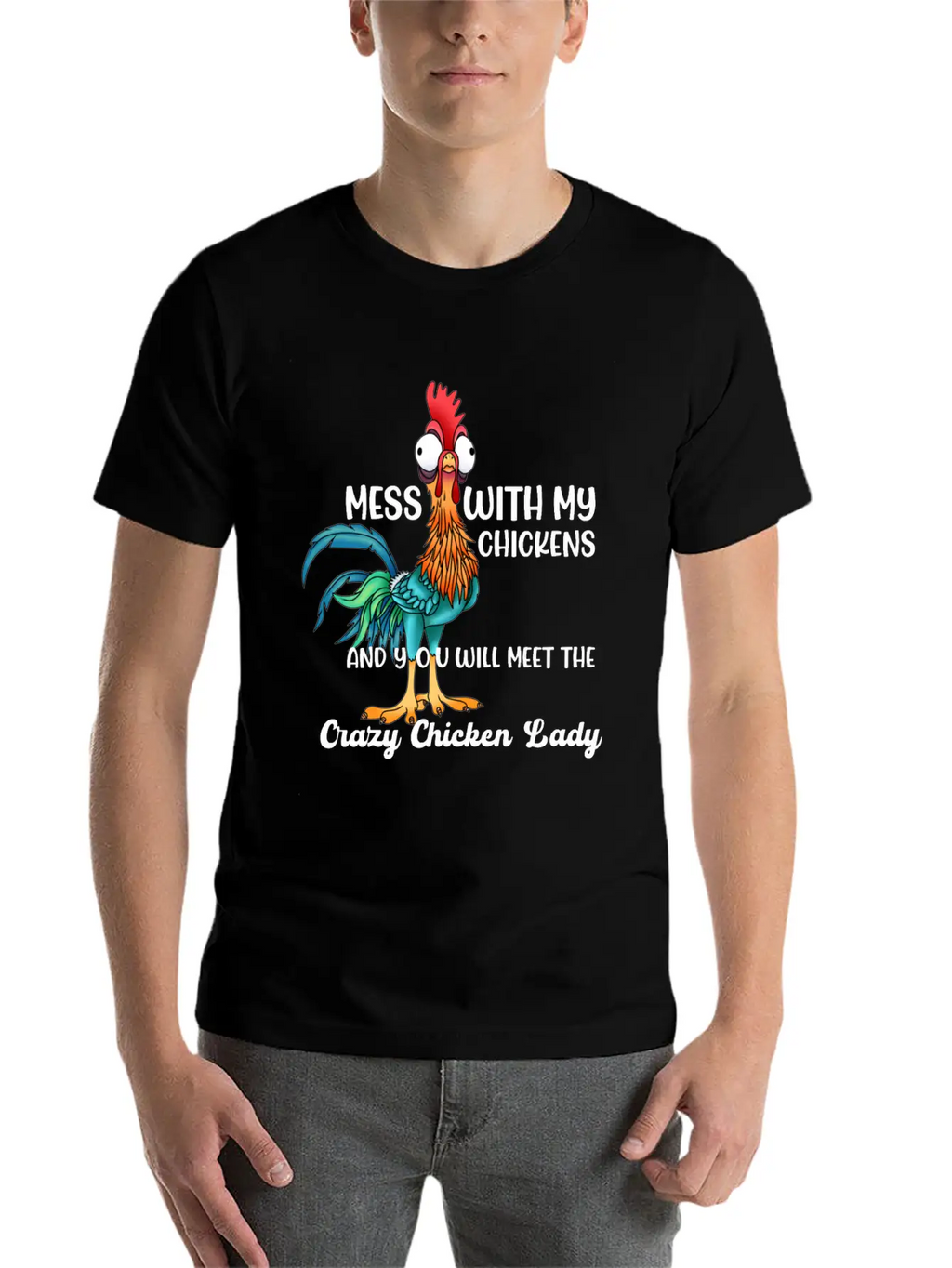MESS WITH MY CHICKENS AND YOU WILL MEET THE Crazy Casual Graphic T-Shirt – Simple And Comfortable Daily Wear
