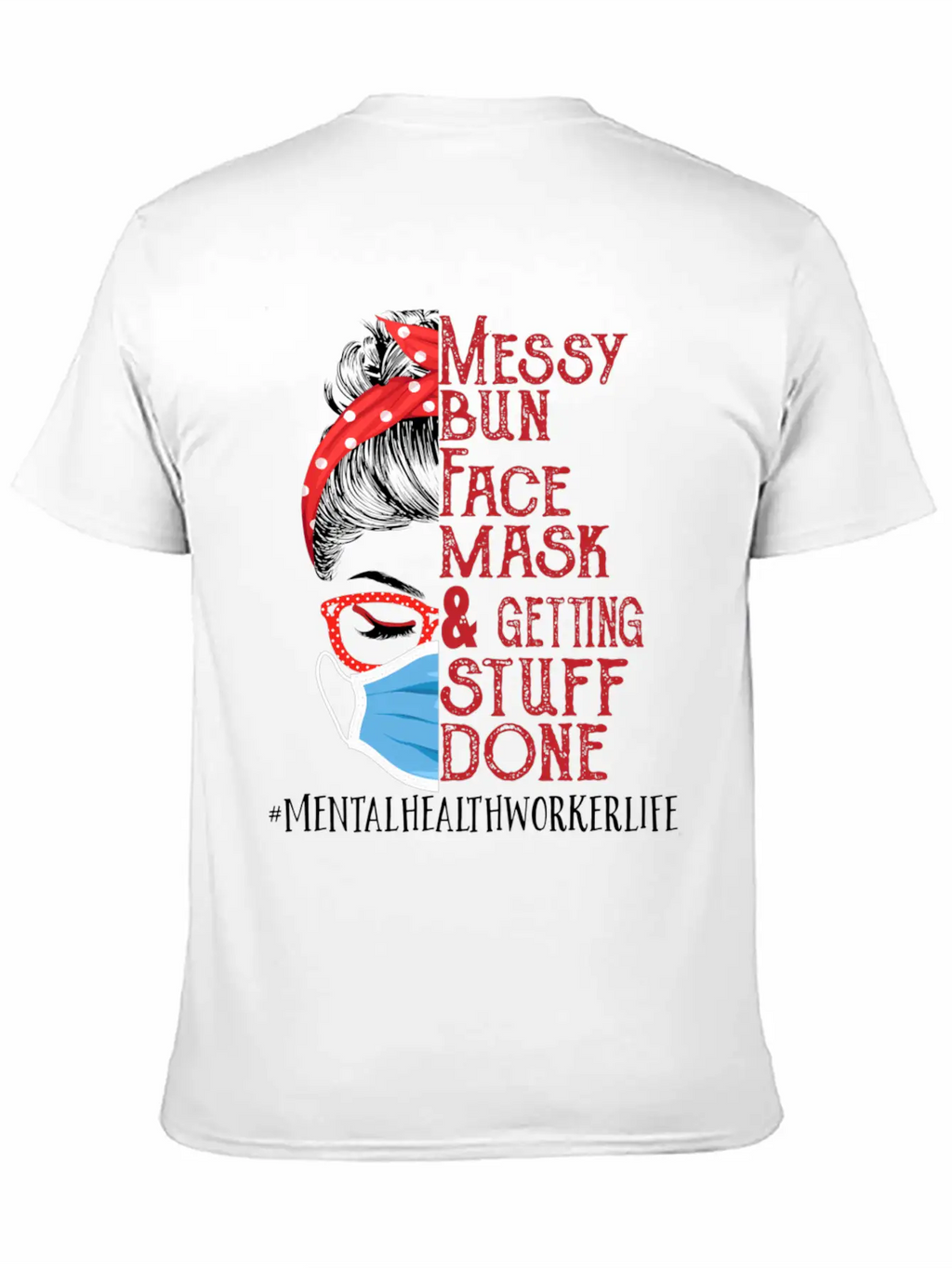 Messy Bun Face Getting Stuff Mental Health Worker Unisex Short Sleeve Soft Cotton T-Shirt – Casual Everyday Wear