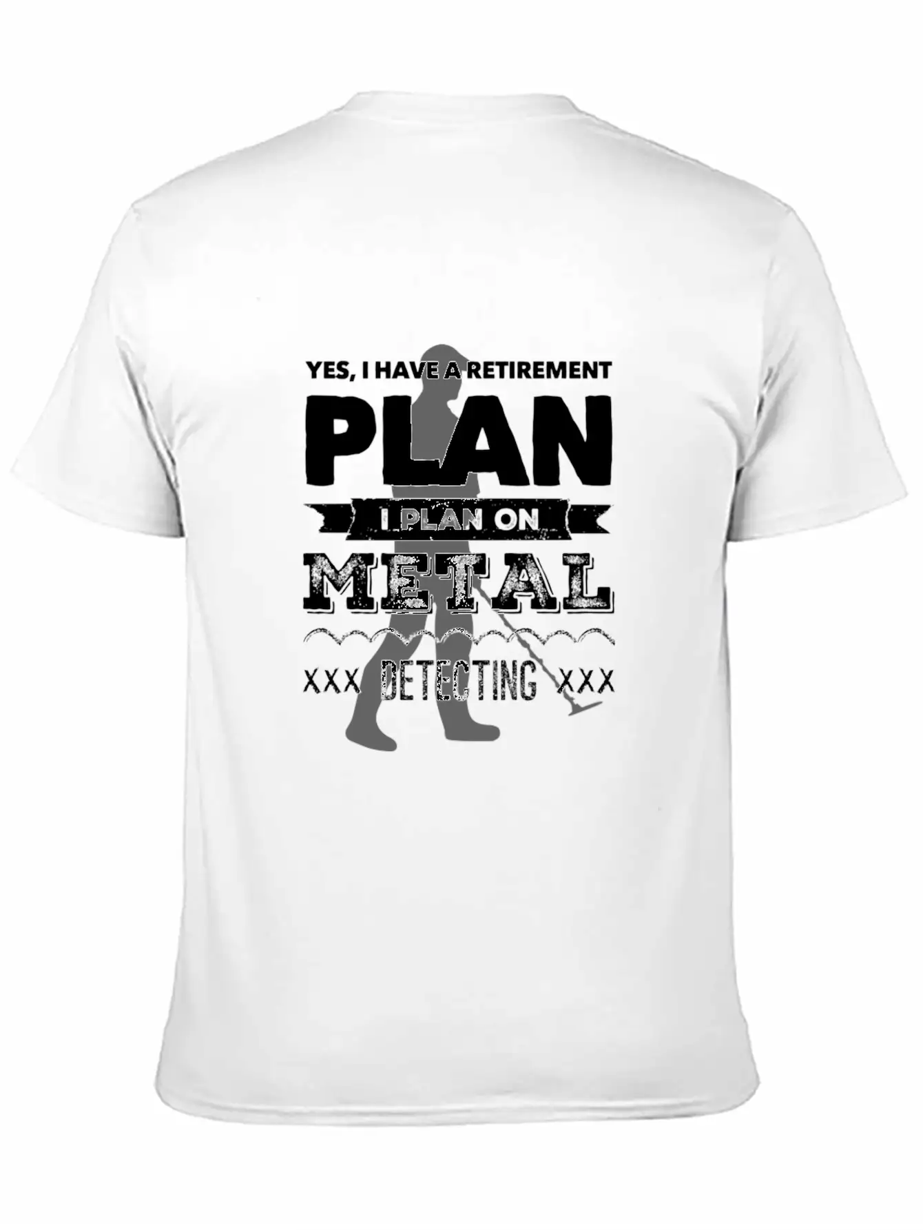 Metal Detector Retirement Plan Unisex Short Sleeve Soft Cotton T-Shirt – Casual Everyday Wear