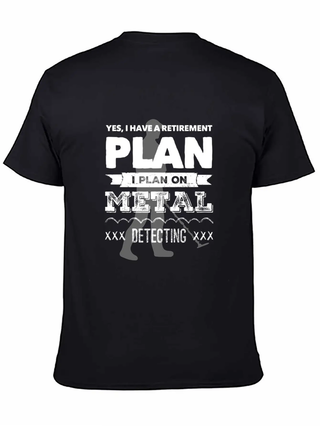 Metal Detector Retirement Plan Unisex Short Sleeve Soft Cotton T-Shirt – Casual Everyday Wear