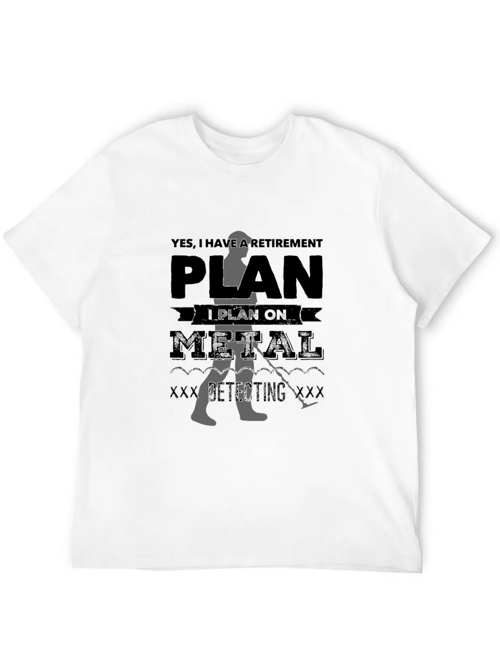 Metal Detector Retirement Plan Unisex Short Sleeve Soft Cotton T-Shirt – Casual Everyday Wear